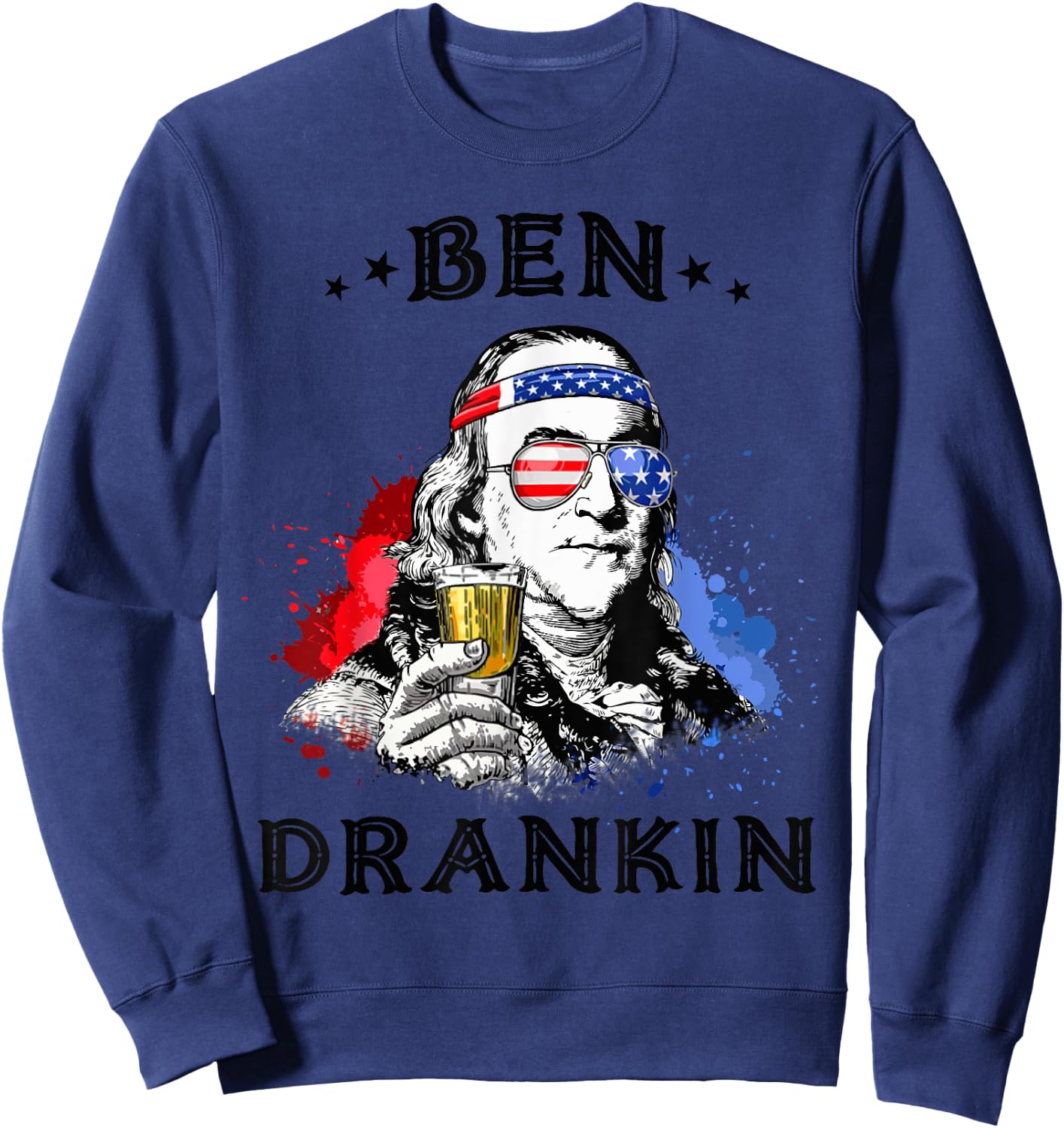 ben drankin 4th of july USA flag Women gift Sweatshirt - Sweatshirt | Navy