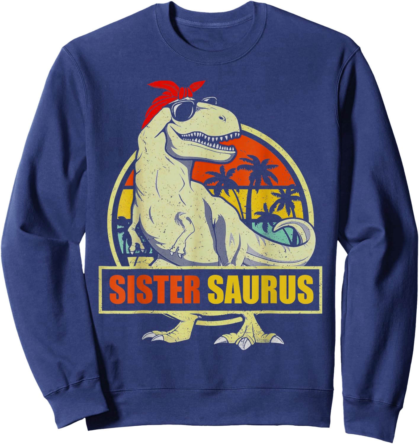 Sistersaurus T Rex Dinosaur Sister Saurus Family Kids Girls Sweatshirt - Sweatshirt | Navy