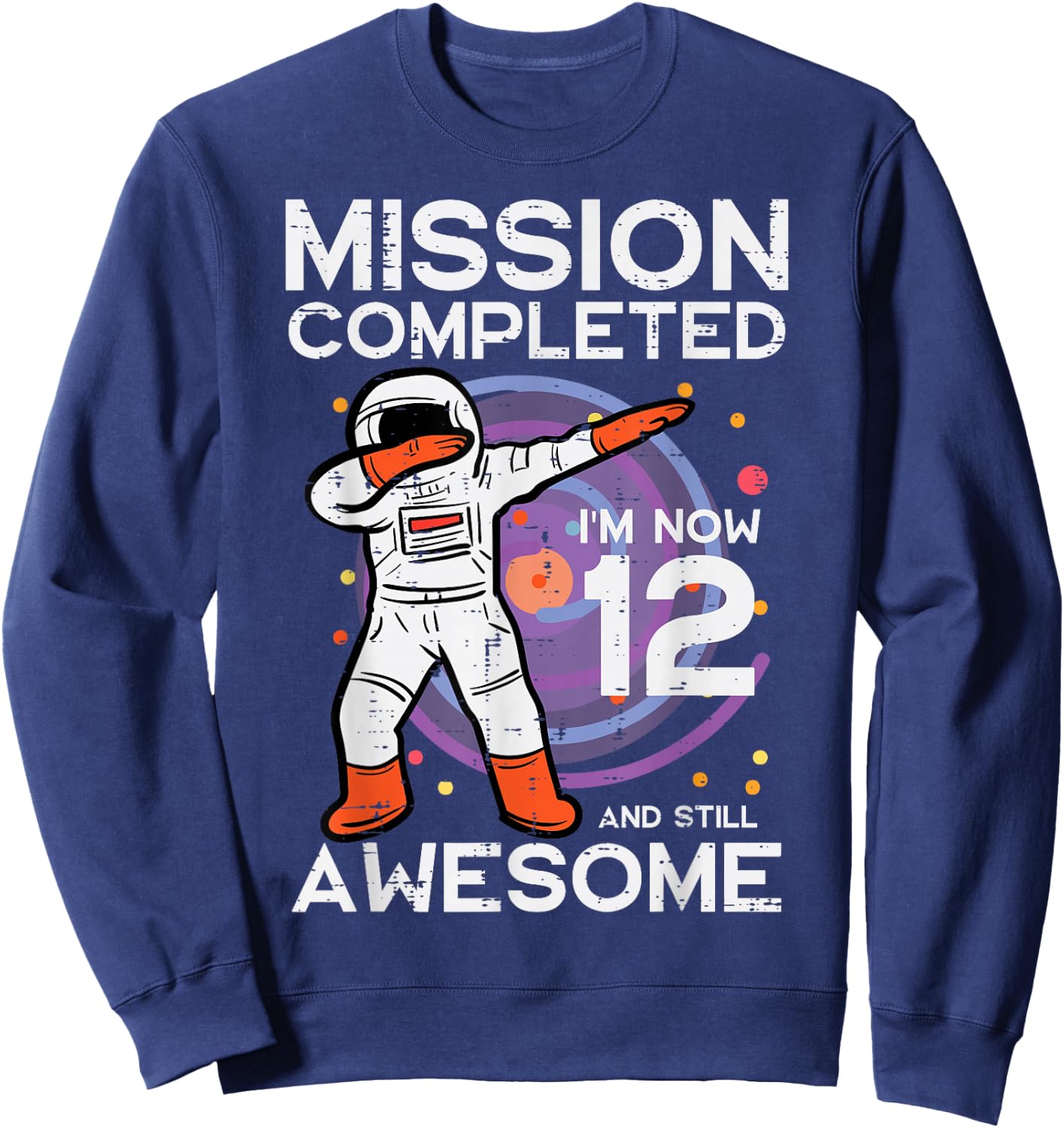 12th Birthday Astronaut Dab Mission Completed 12 Bday Boys Sweatshirt - Sweatshirt | Navy