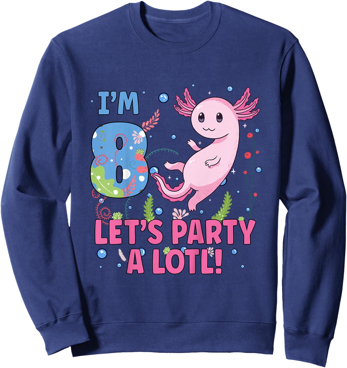 Cute Axolotl Motif 8 year old Axolotl Lover 8th Birthday Sweatshirt - Sweatshirt | Navy
