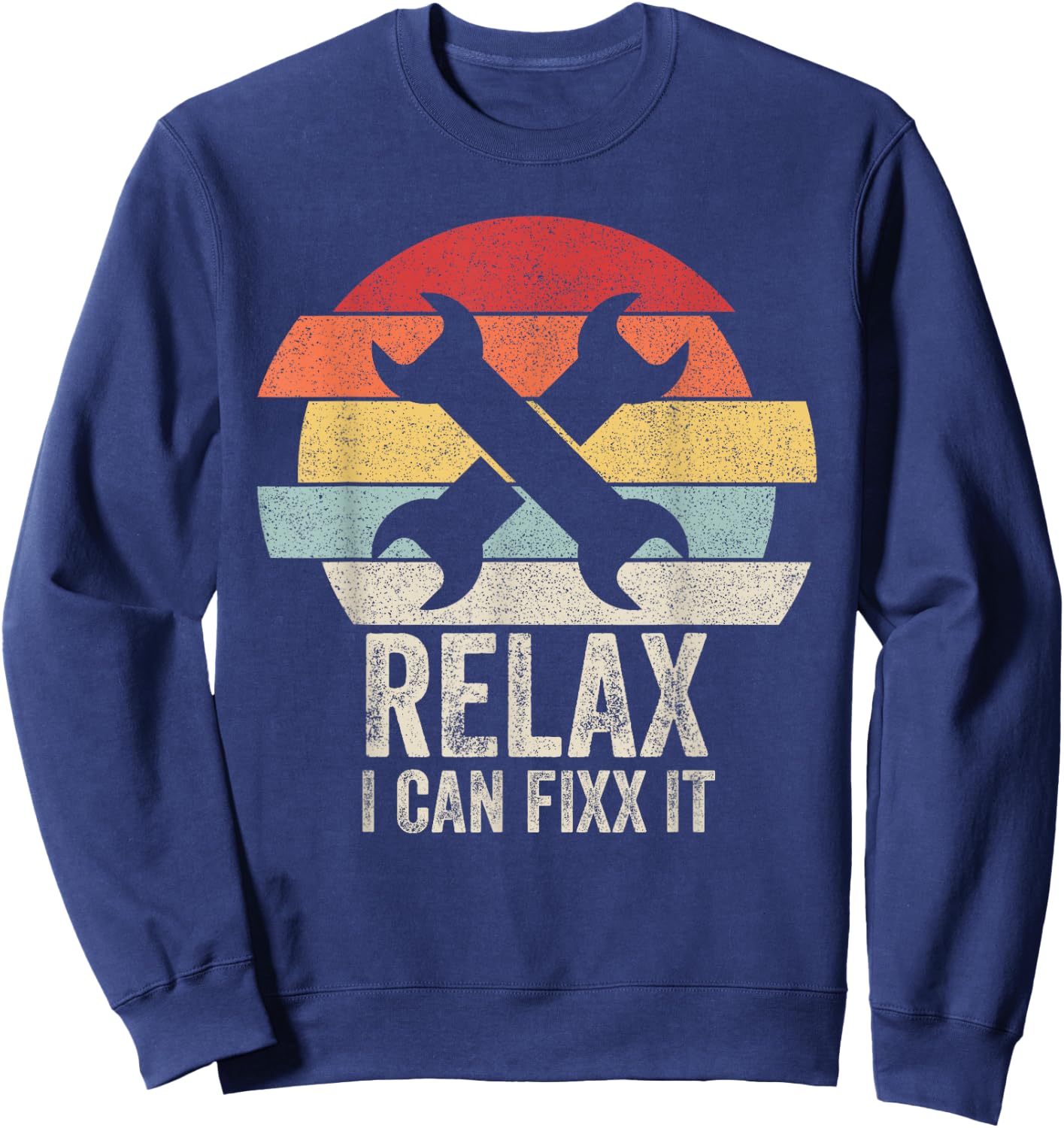 Vintage Retro Relax I Can Fix It Shirt Funny Mechanic Sweatshirt - Sweatshirt | Navy