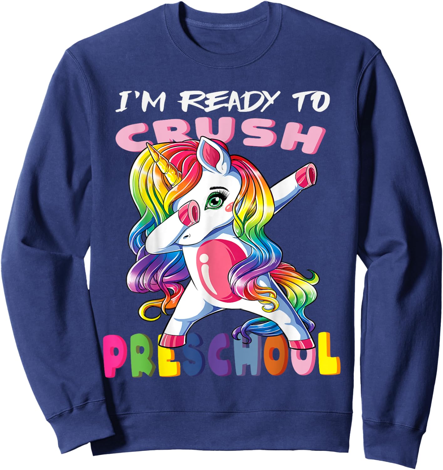 I'm Ready To Crush PreSchool Baby Unicorn Sweatshirt - Sweatshirt | Navy