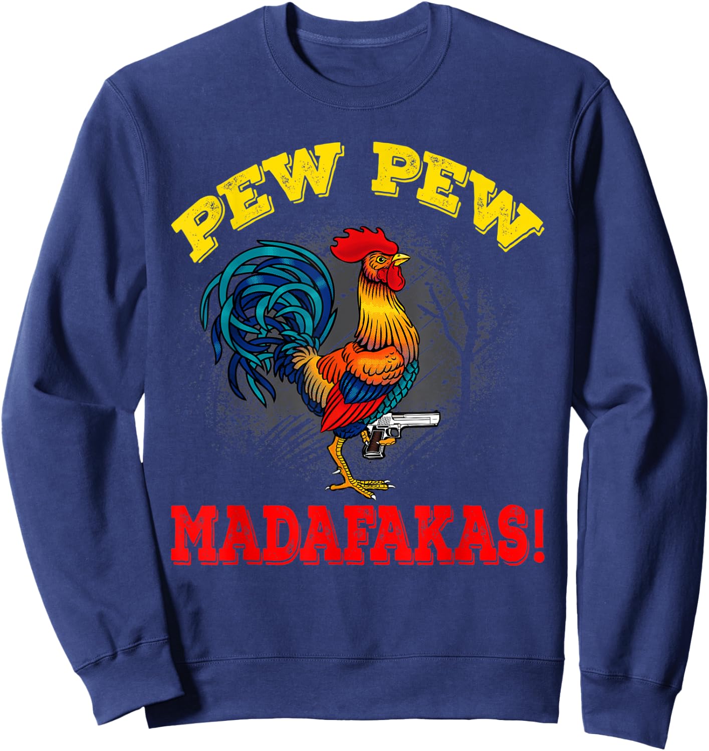 Pew Pew Madafakas Rooster Design For Chicken Lovers Sweatshirt - Sweatshirt | Navy
