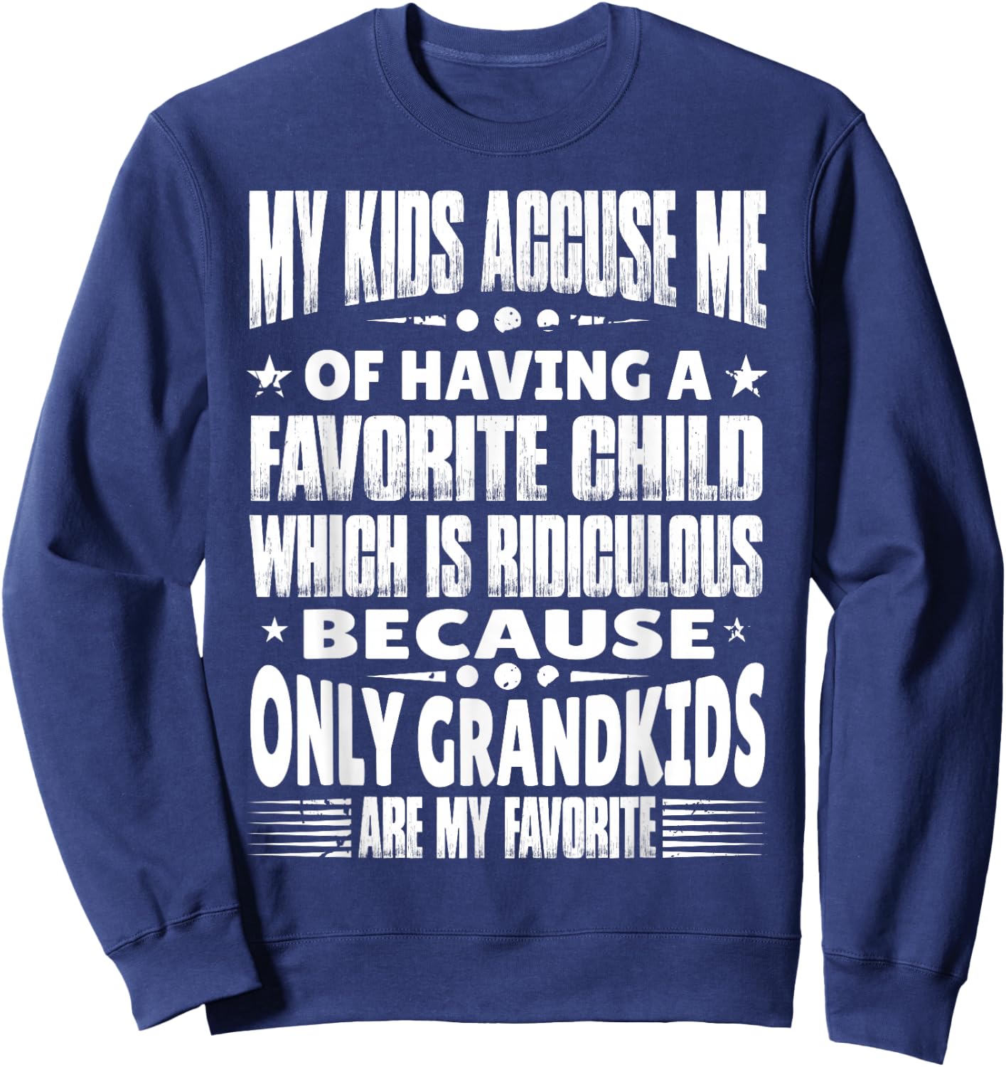 My Grandkids Are My Favorite Funny Grandma & Grandpa Quote Sweatshirt - Sweatshirt | Navy