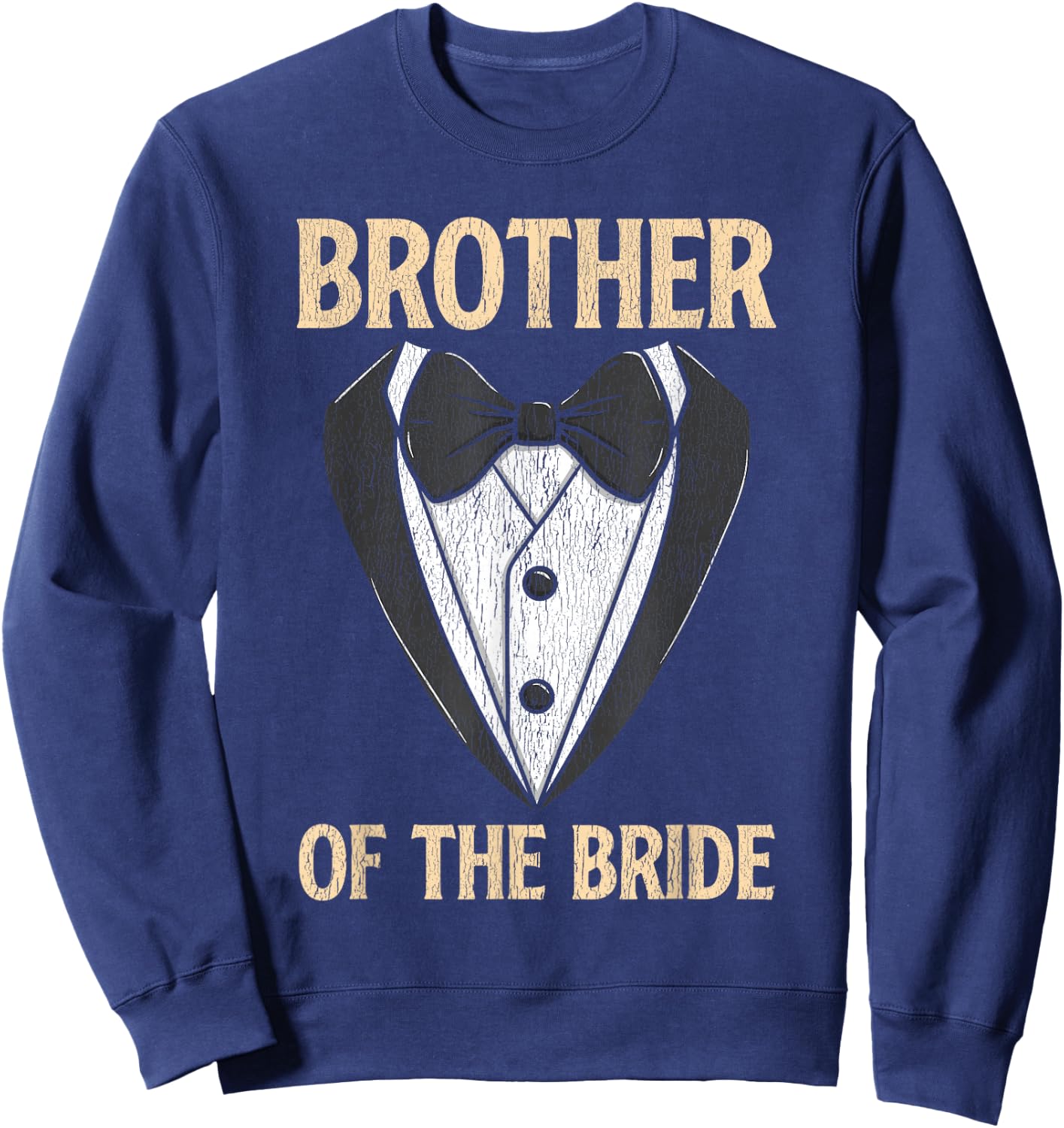 Brother Of The Bride - Funny Bridal Party Matching Family Sweatshirt - Sweatshirt | Navy