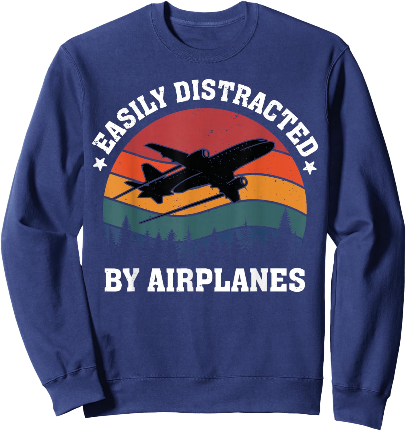 Easily Distracted by Airplanes, Aviation Pilots, Aircraft Lovers Sweatshirt - Sweatshirt | Navy