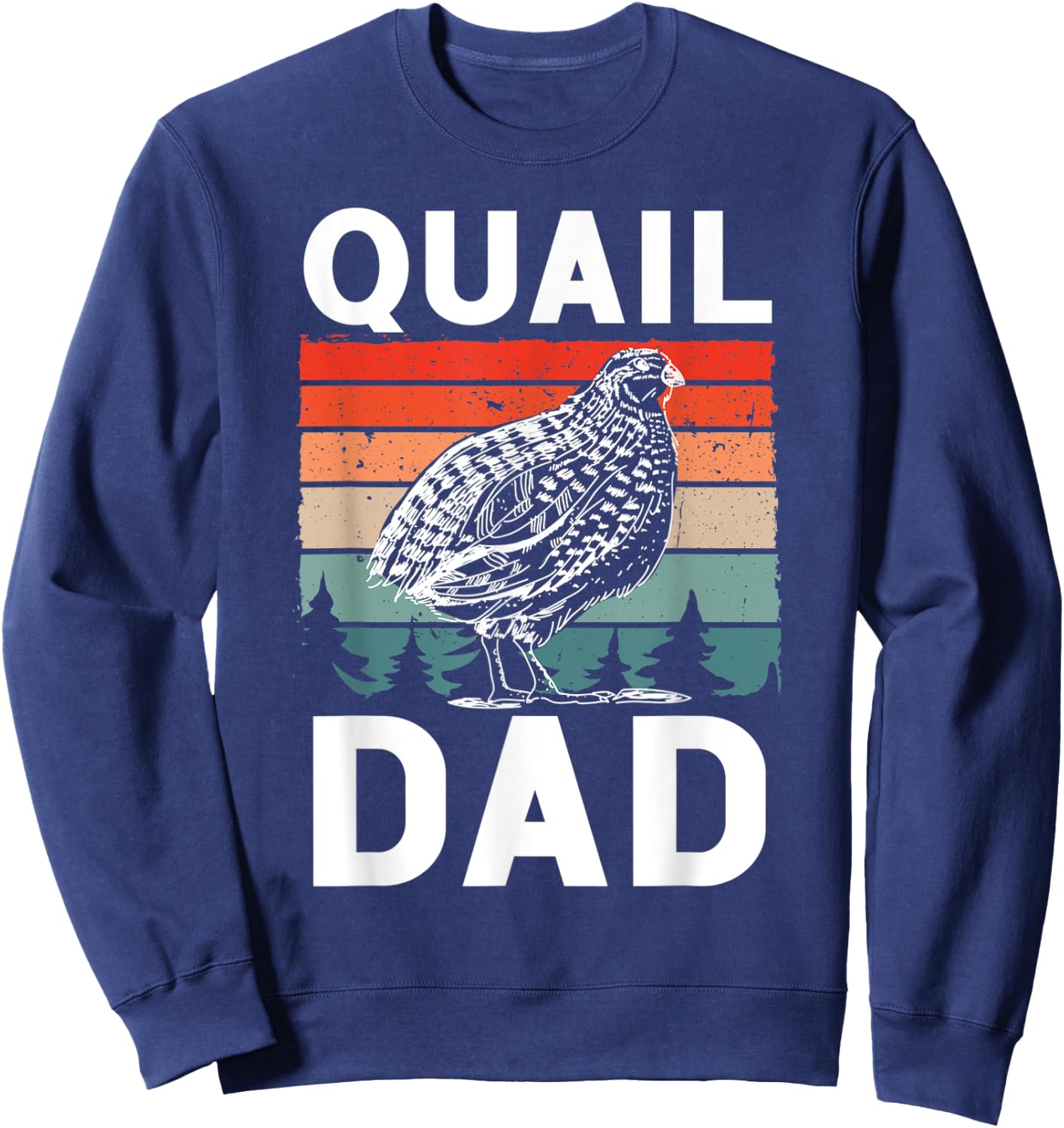 Quail Dad - Quail Bird Lover Quail Daddy Ornithologist Sweatshirt - Sweatshirt | Navy