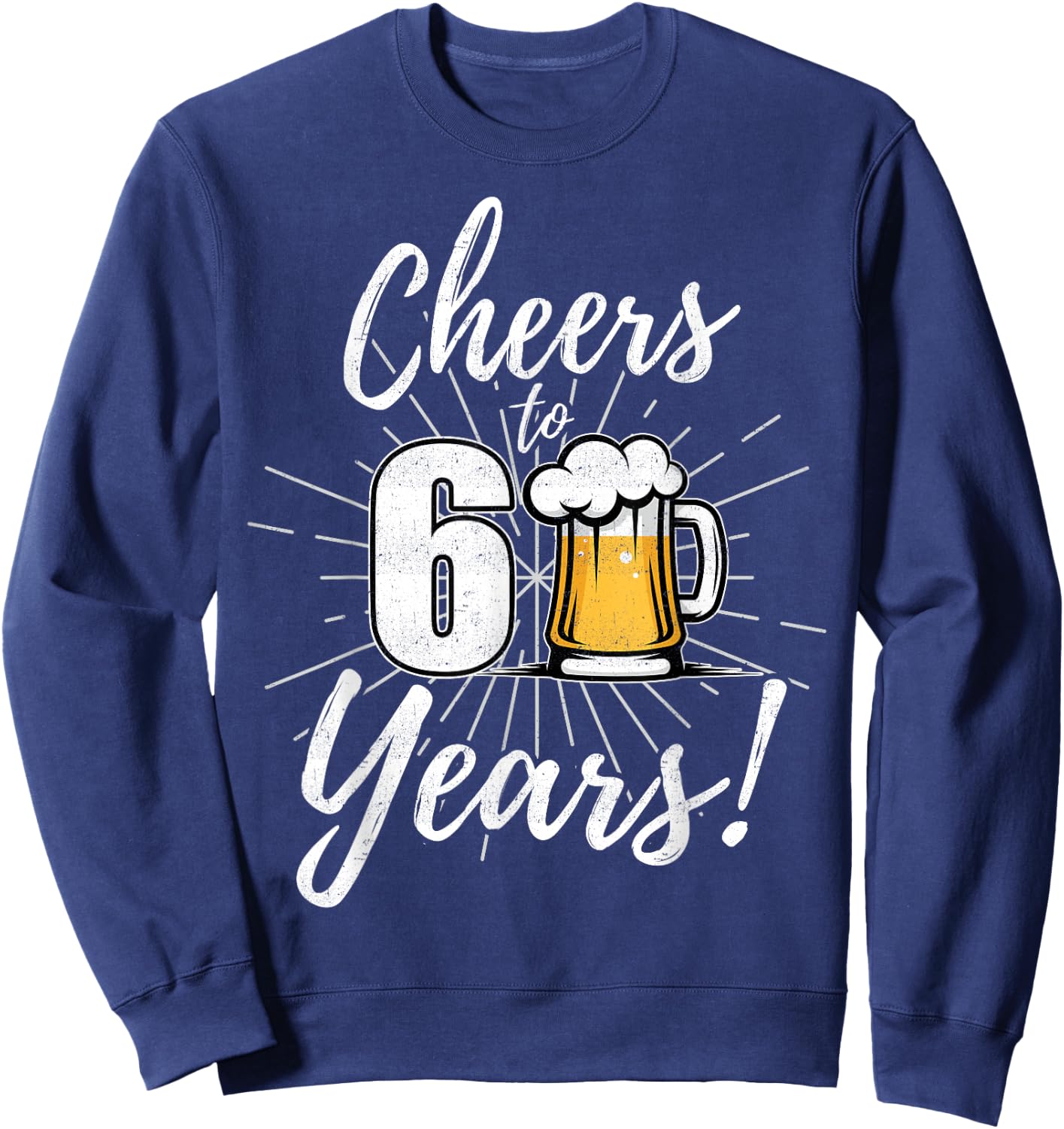 Cheers To 60 Years 60th Birthday Beer Sweatshirt - Sweatshirt | Navy