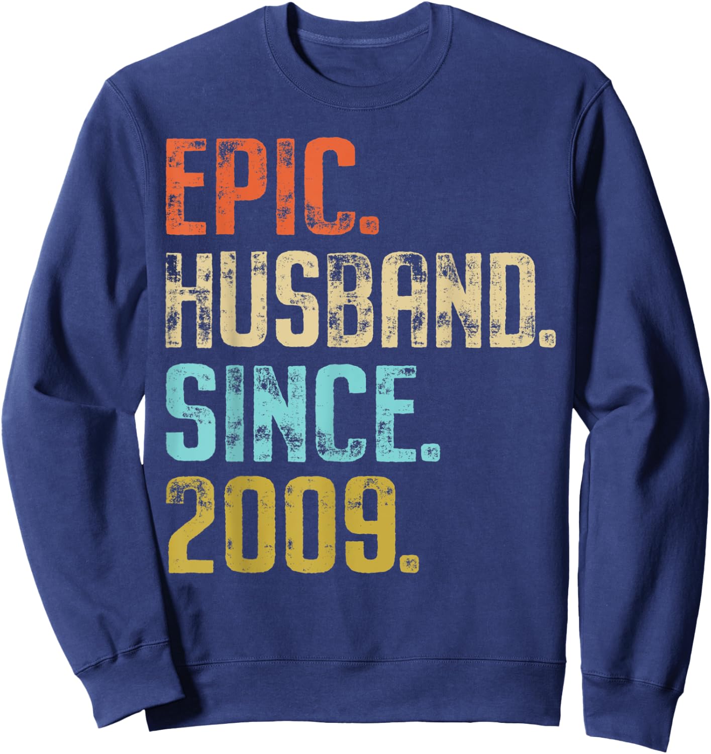 12th Wedding Anniversary Epic Husband Since 2009 Sweatshirt - Sweatshirt | Navy
