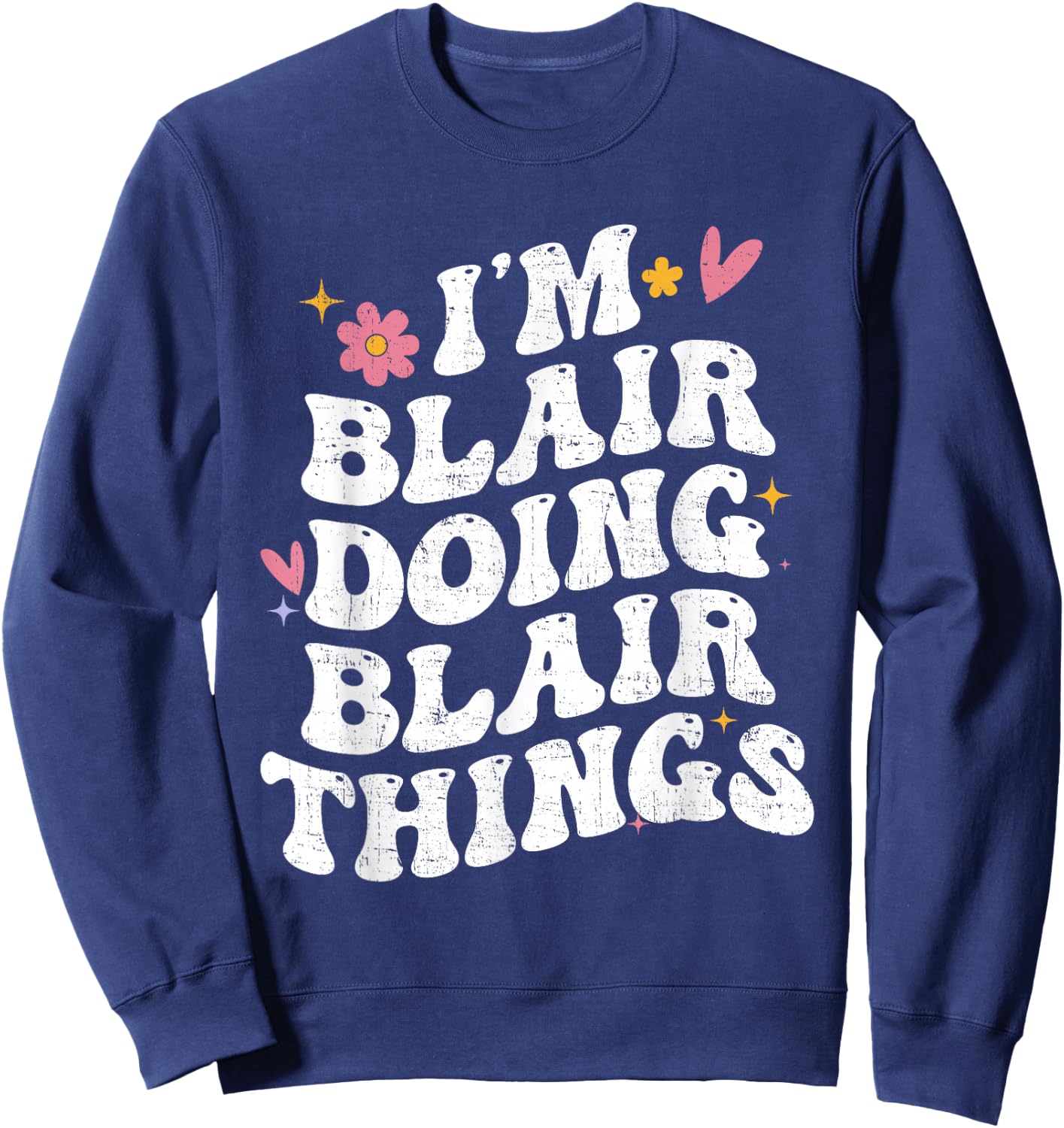 I'm Blair Doing Blair Things Retro Groovy Personalized Sweatshirt - Sweatshirt | Navy