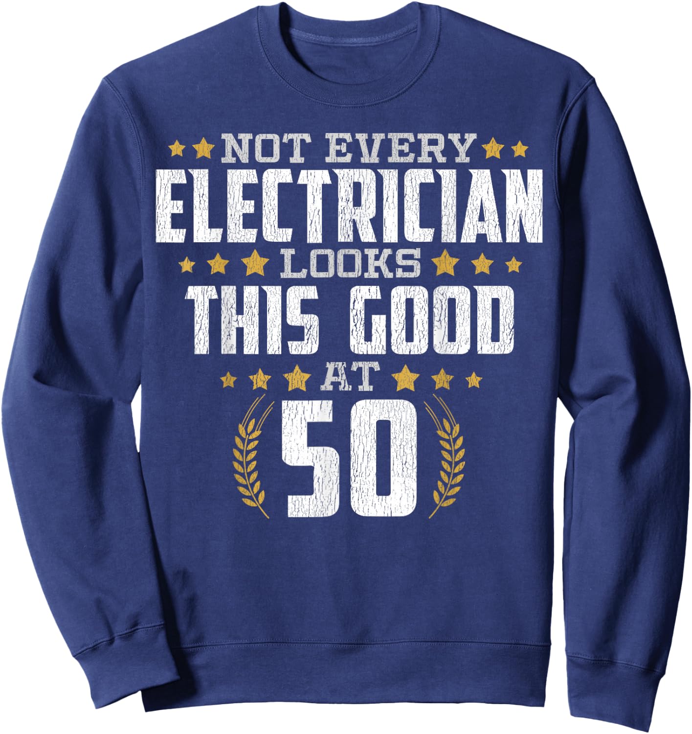 Electrician 50th Birthday Sweatshirt - Sweatshirt | Navy