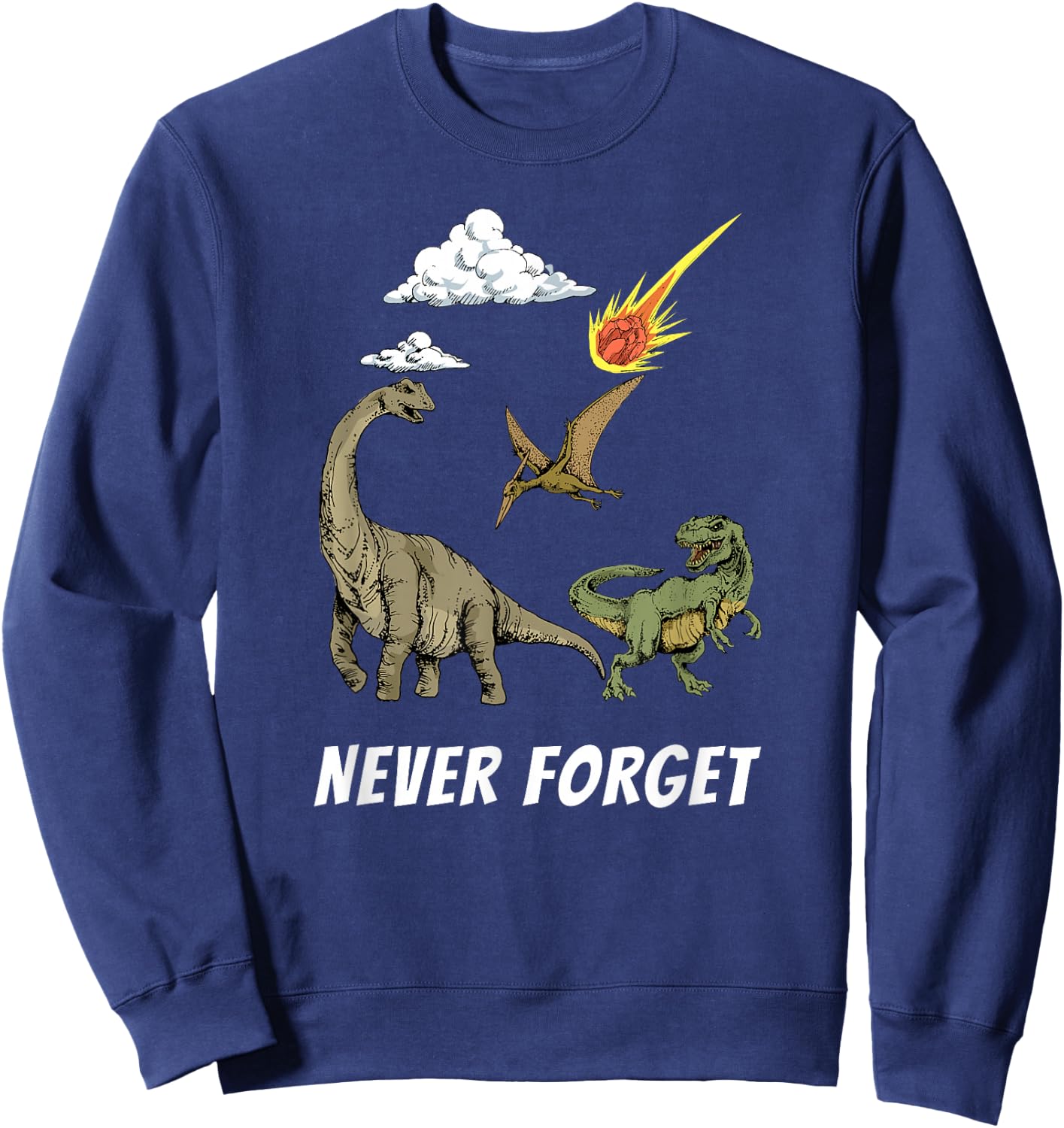 Never Forget Dinosaur T Shirt Sweatshirt - Sweatshirt | Navy