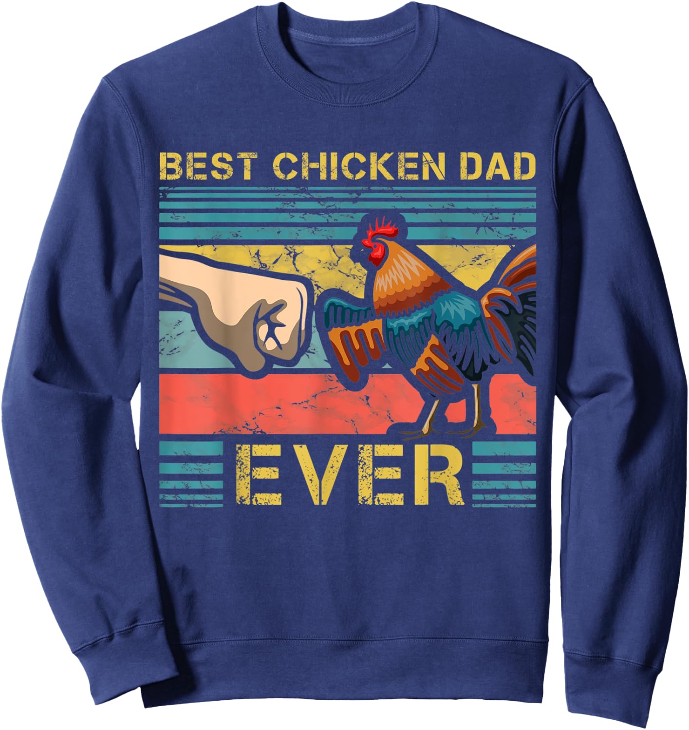 Best Chicken Dad Ever Farming Rooster Hen Poultry Business Sweatshirt - Sweatshirt | Navy