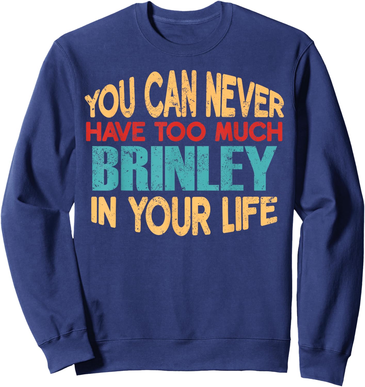 Funny Brinley Personalized First Name Joke Item Sweatshirt - Sweatshirt | Navy