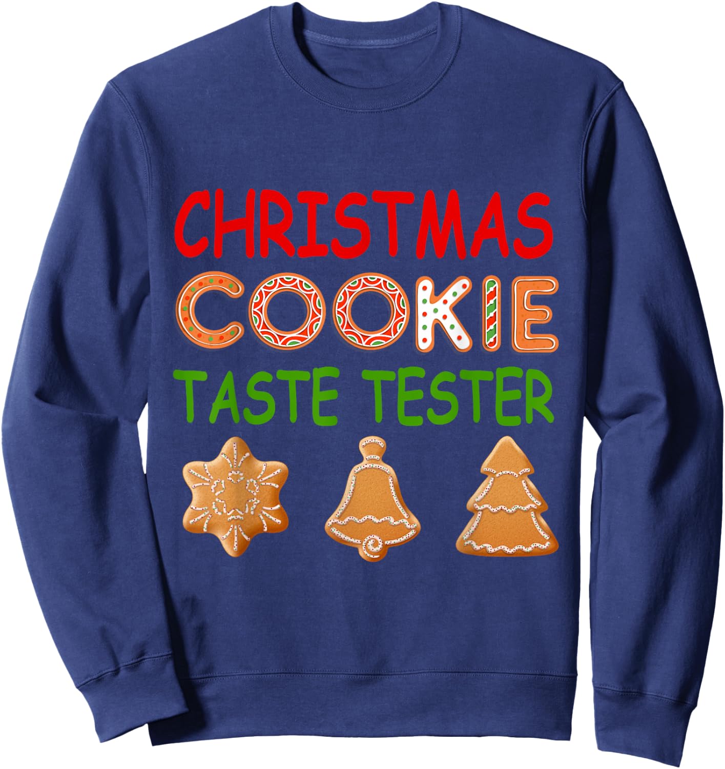 Christmas Cookie Taste Tester Matching Xmas Gifts Men Women Sweatshirt - Sweatshirt | Navy