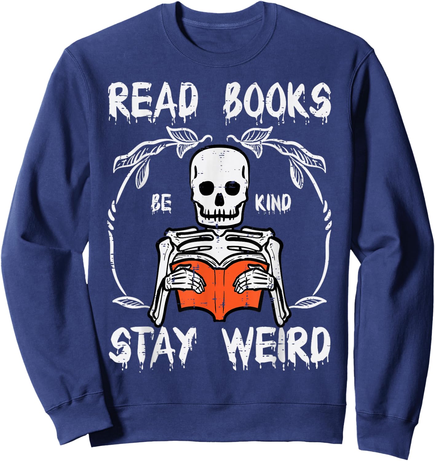 Skeleton Stay Weird Read Reading Book Librarian Men Women Sweatshirt - Sweatshirt | Navy
