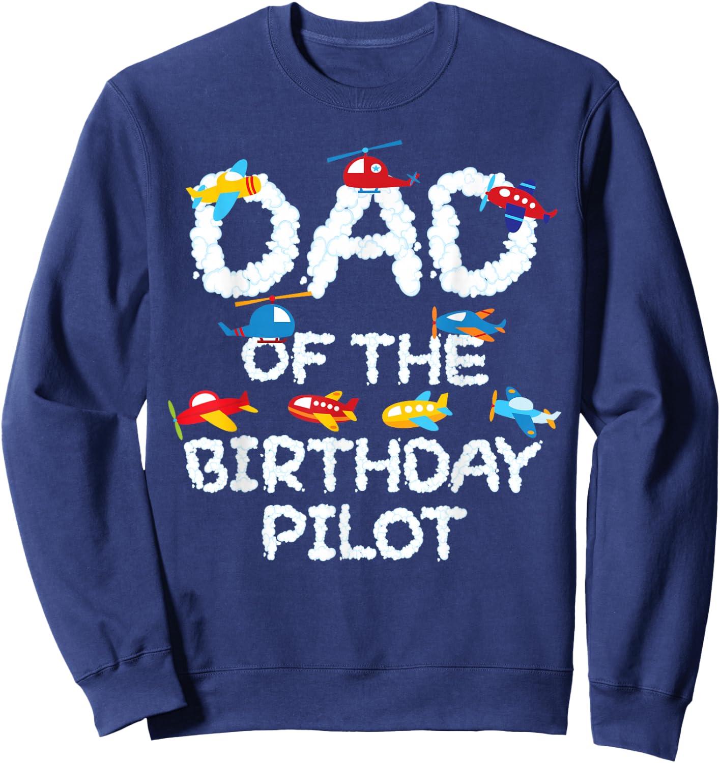 Dad Of The Birthday Pilot Kid Aviator B-day Party Sweatshirt - Sweatshirt | Navy