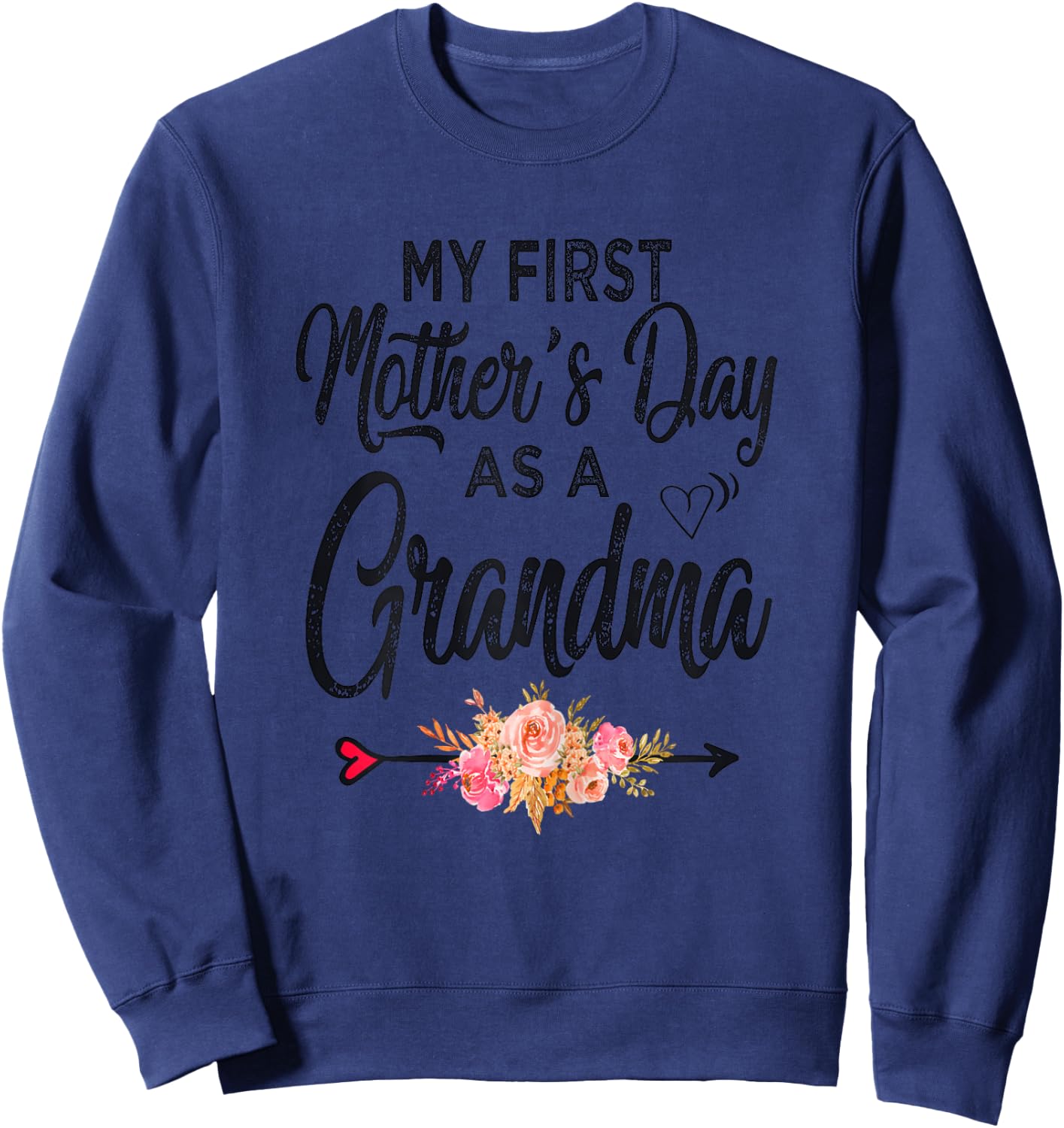 My first Mother's day as a grandma 2026 Funny Mothers Day Sweatshirt - Sweatshirt | Navy