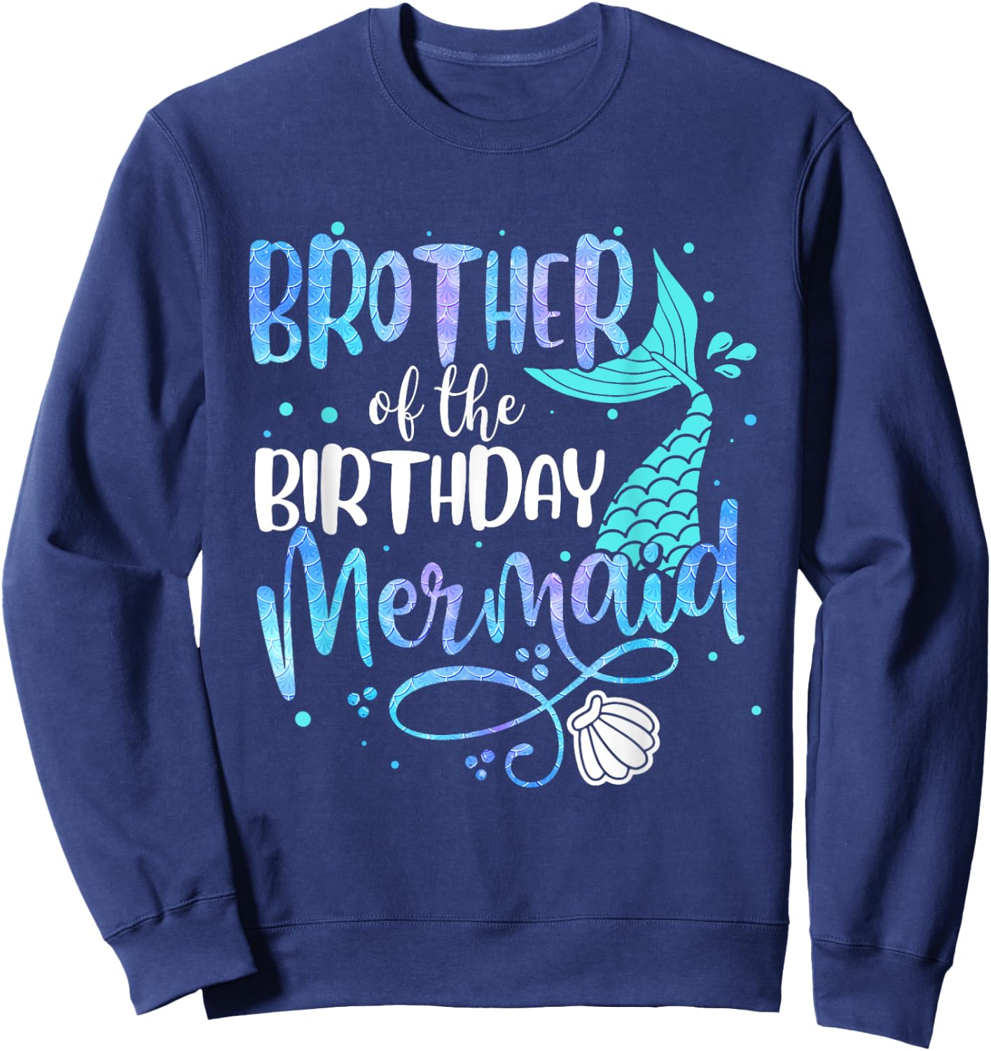 Brother Of The Birthday Mermaid Family Matching Party Squad Sweatshirt - Sweatshirt | Navy