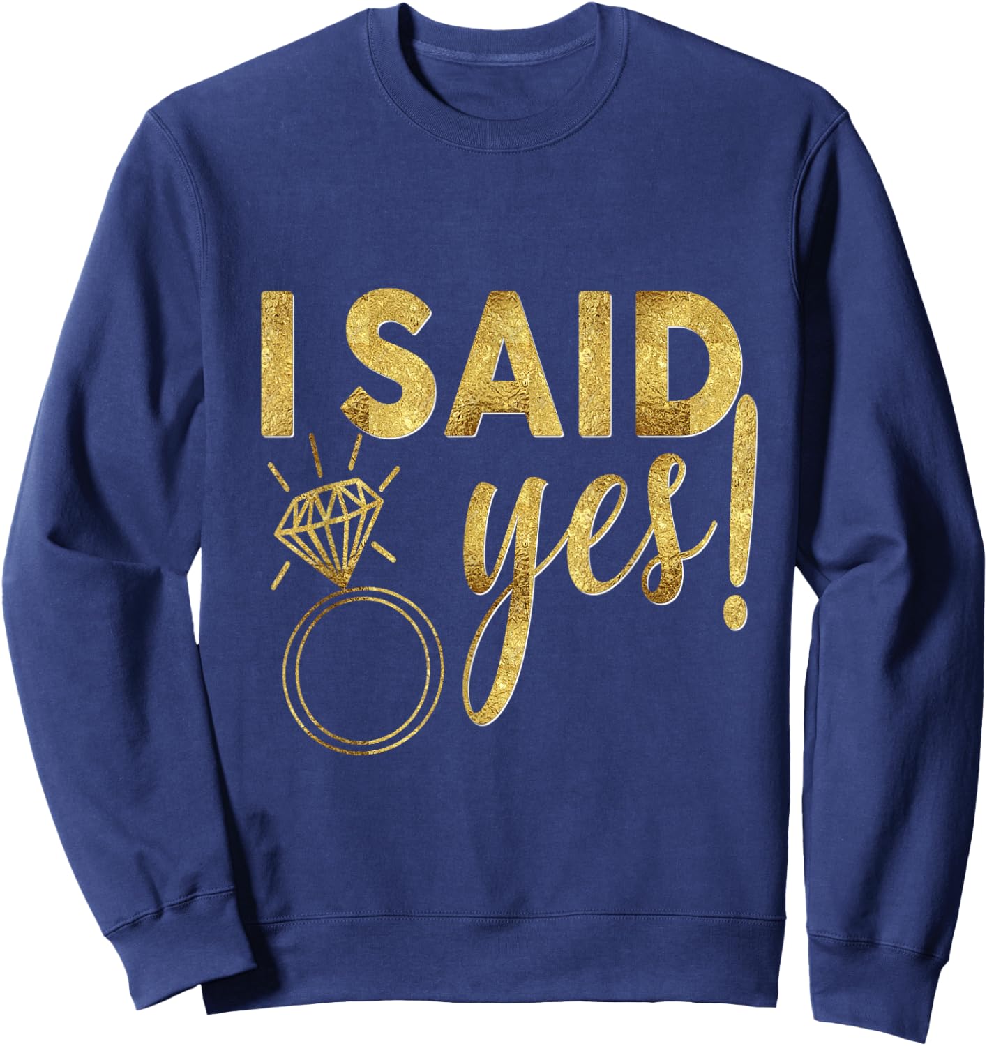 Bride Shirt I Said Yes Matching Wedding Bachelorette Sweatshirt - Sweatshirt | Navy