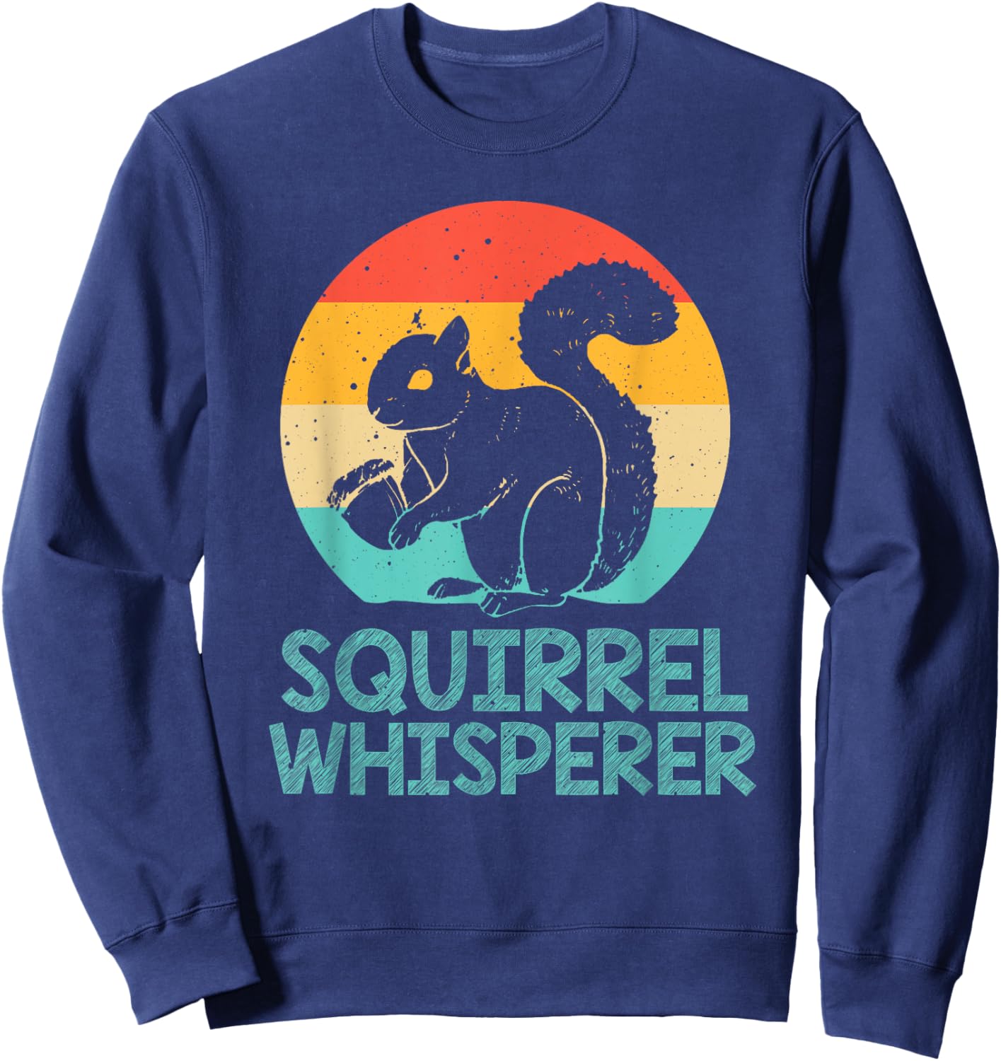 Funny Squirrel Whisperer Gift Squirrel Lover Men Women Kids Sweatshirt - Sweatshirt | Navy