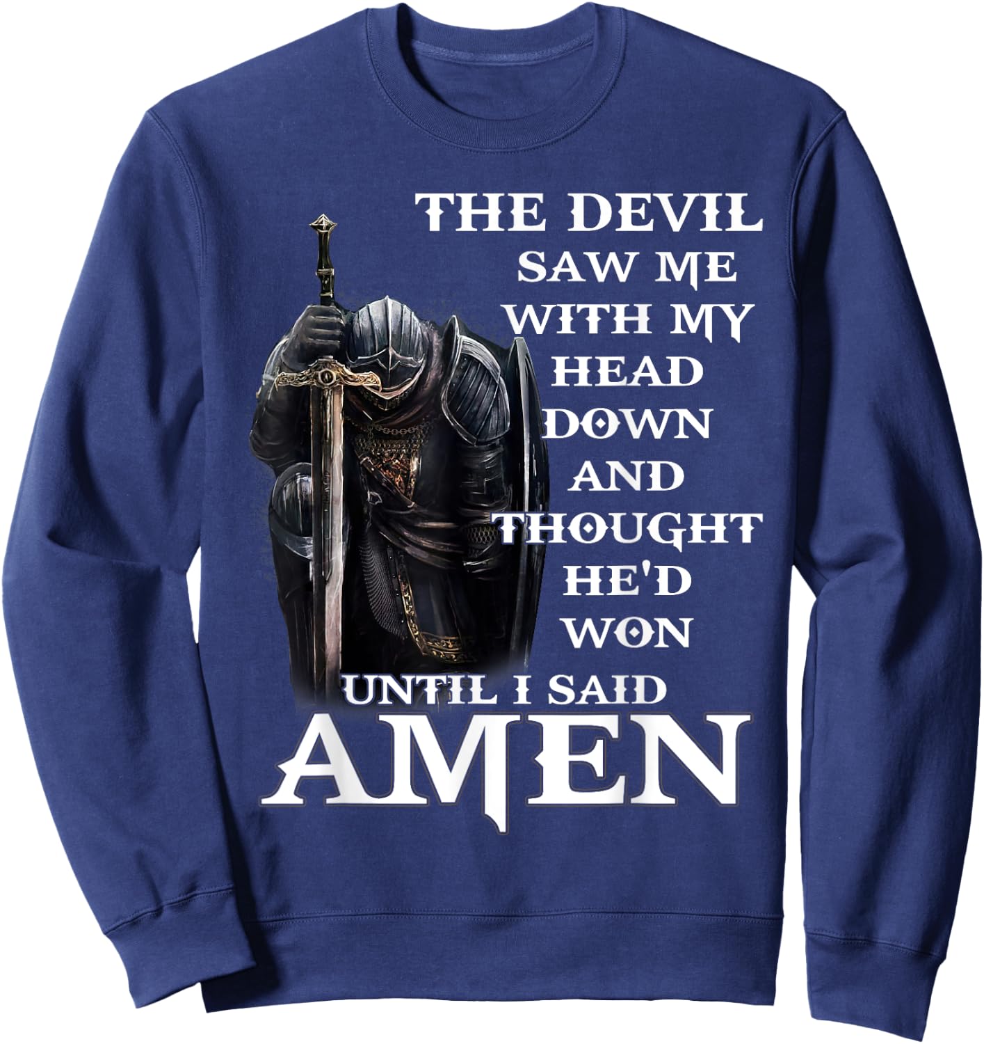 The Devil Saw Me With My Head Down And Thought He'd Won Sweatshirt - Sweatshirt | Navy
