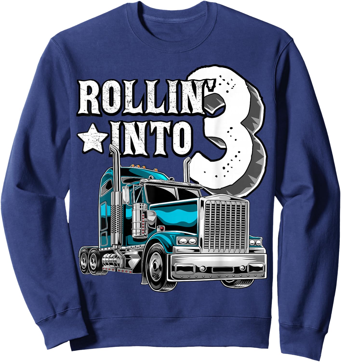 Rollin into 3 Big Rig Semi-Trailer Truck 3rd Birthday Gift Sweatshirt - Sweatshirt | Navy