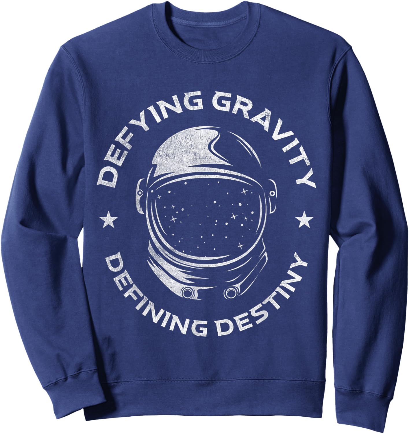Defy Gravity and Determine Destiny | Space Galaxy | Astronaut Sweatshirt - Sweatshirt | Navy