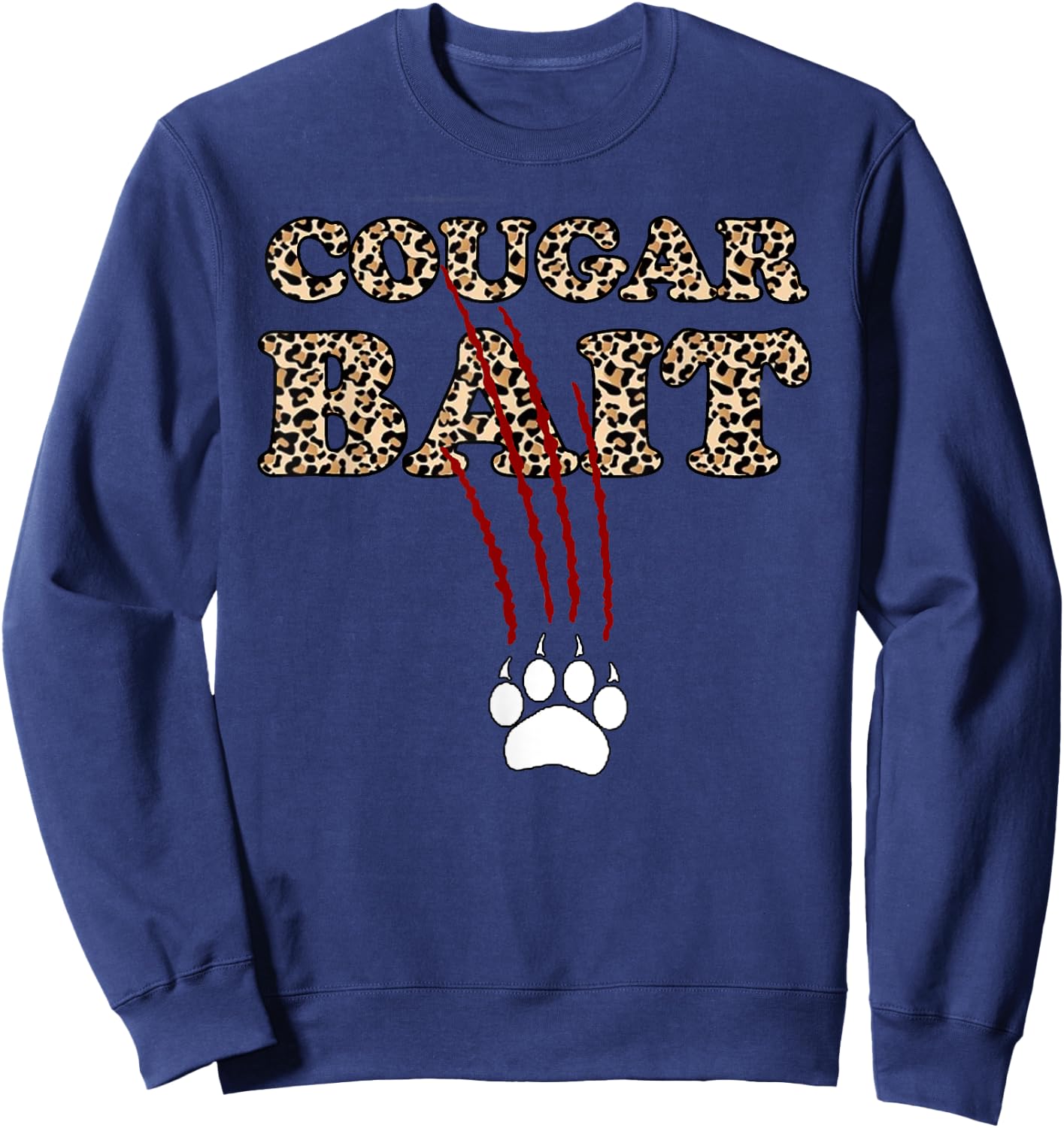 Cougar Bait Funny Halloween Costume Older Woman Younger Man Sweatshirt - Sweatshirt | Navy