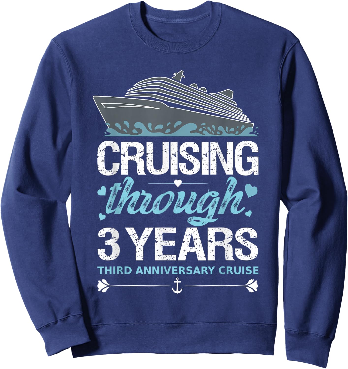 Cruising Through 3 Years 3rd Anniversary Cruise Wedding Sweatshirt - Sweatshirt | Navy