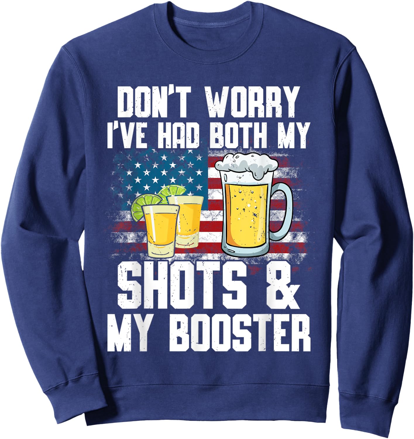 Don't Worry I've Had Both My Shots & Booster Funny Vaccine Sweatshirt - Sweatshirt | Navy