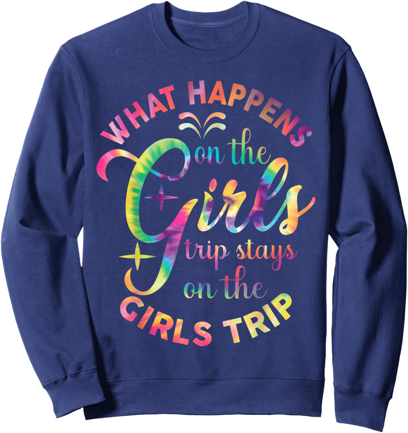 Girls Weekend Women What Happens On The Girls Trip Sweatshirt - Sweatshirt | Navy