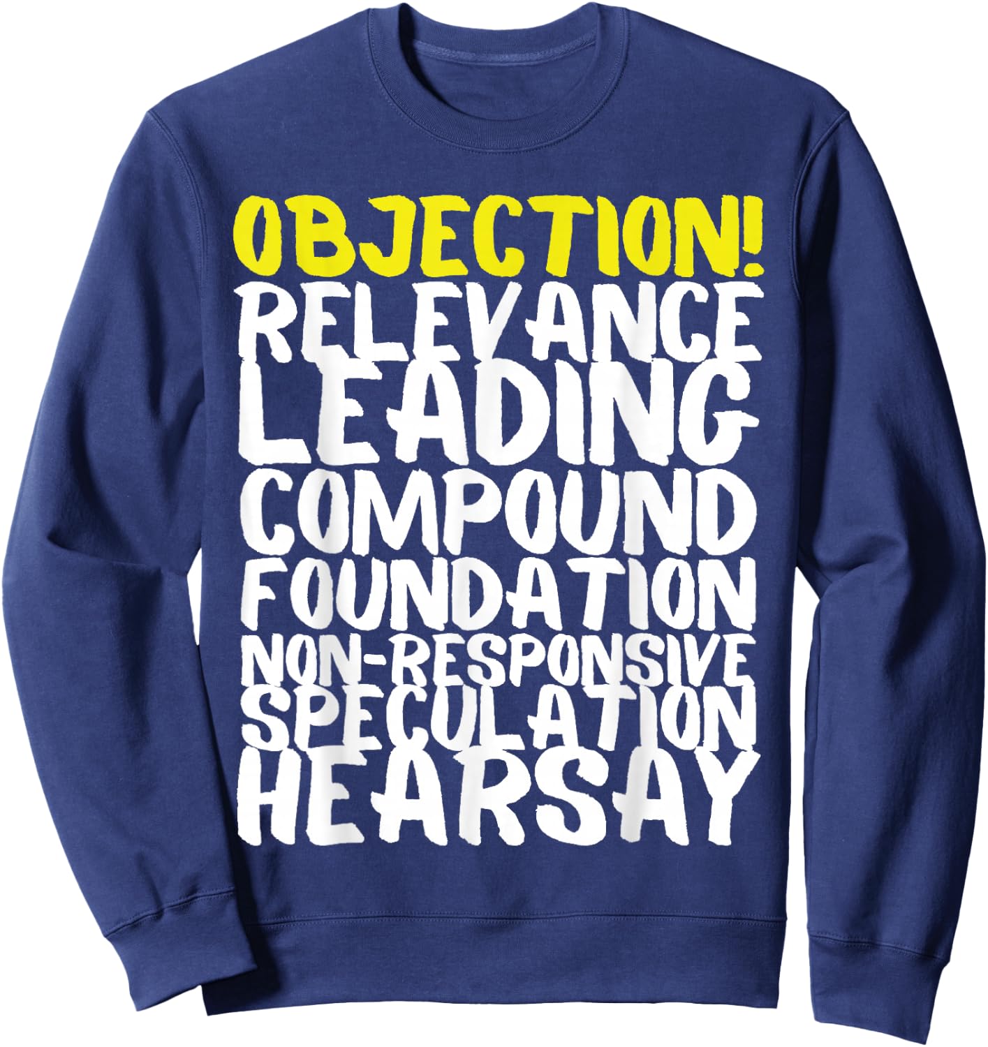 Objection Relevance Leading Compound Foundation Hearsay Sweatshirt - Sweatshirt | Navy