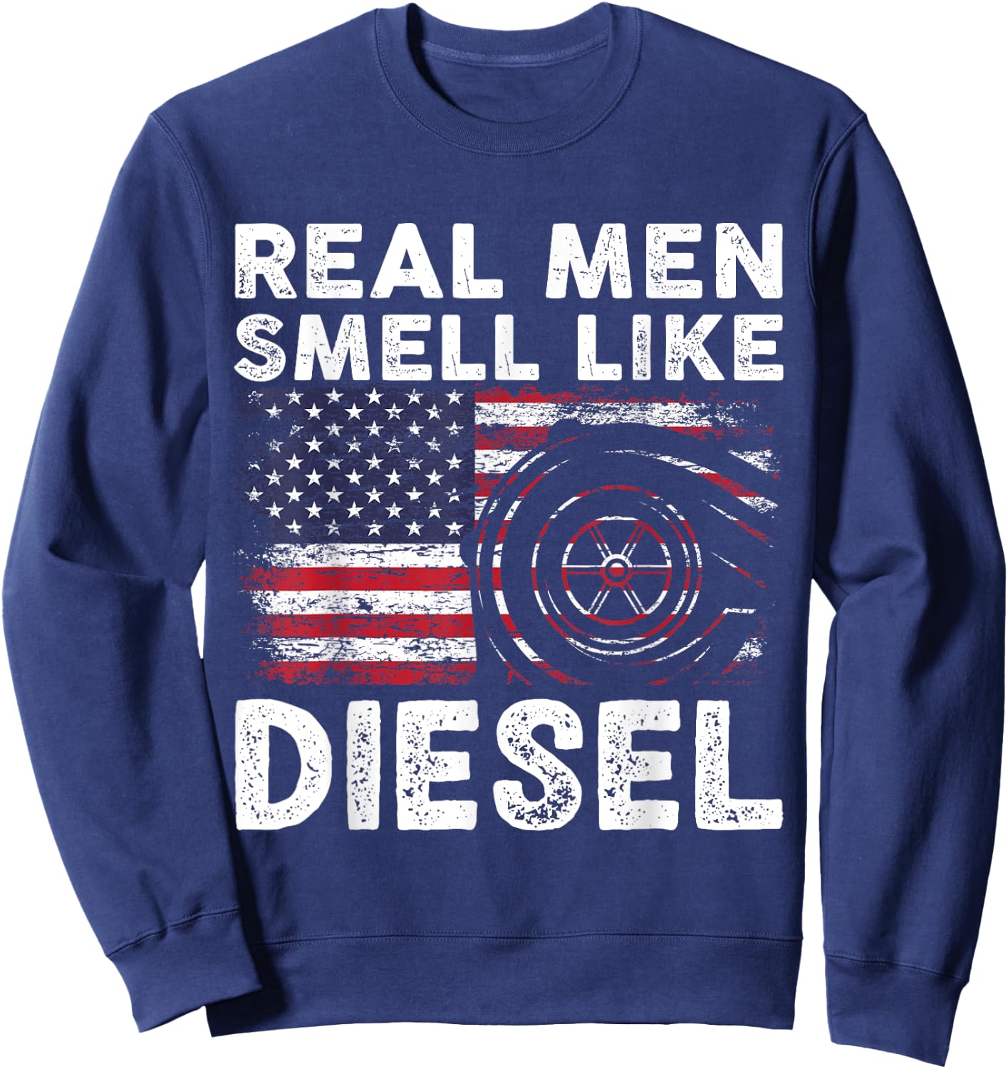 Funny Diesel Mechanic Gift | Real Men Smell Like Diesel Sweatshirt - Sweatshirt | Navy
