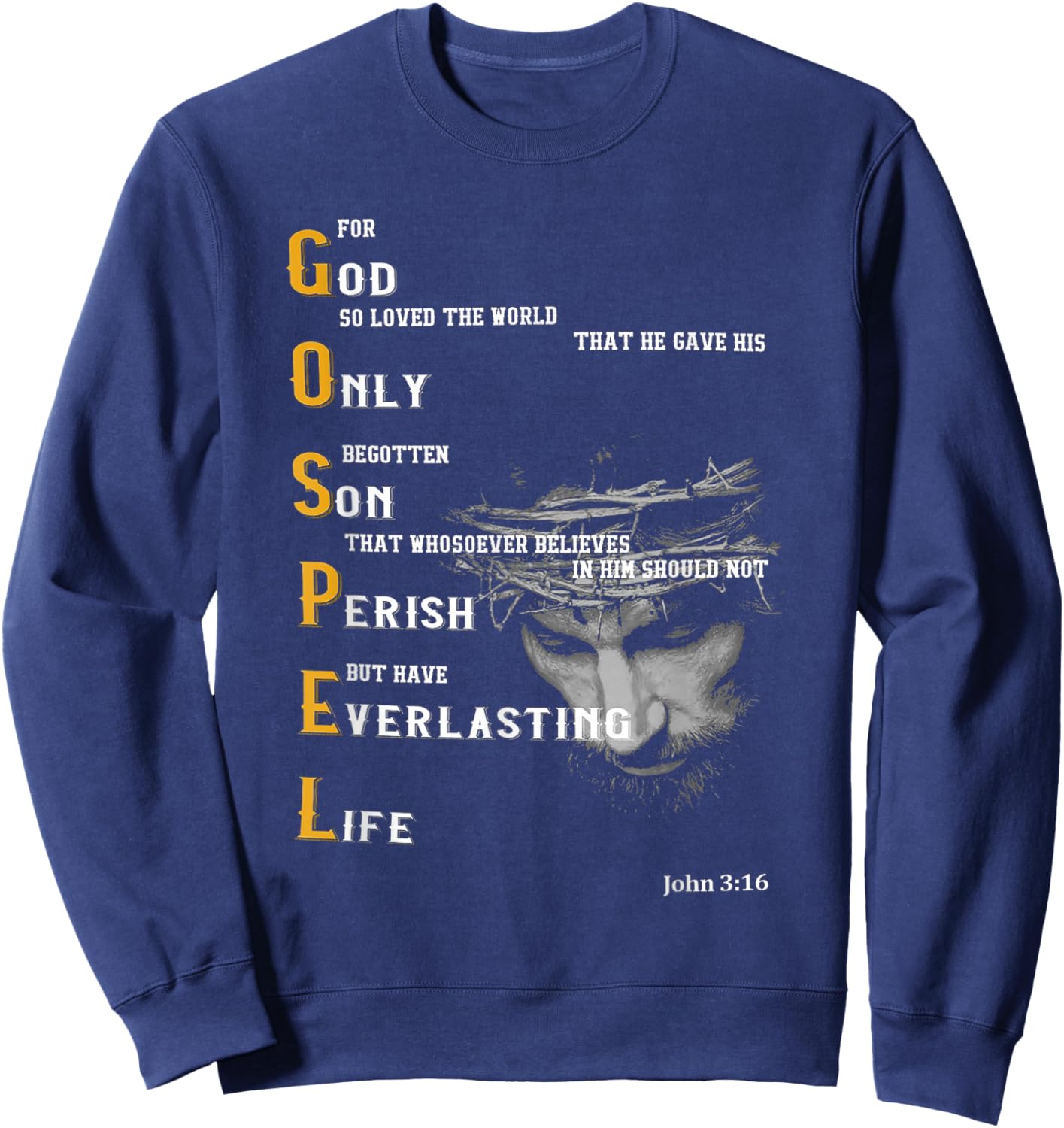 For God So Lo.ved The World He Gave His On.ly Begotten Son Sweatshirt - Sweatshirt | Navy