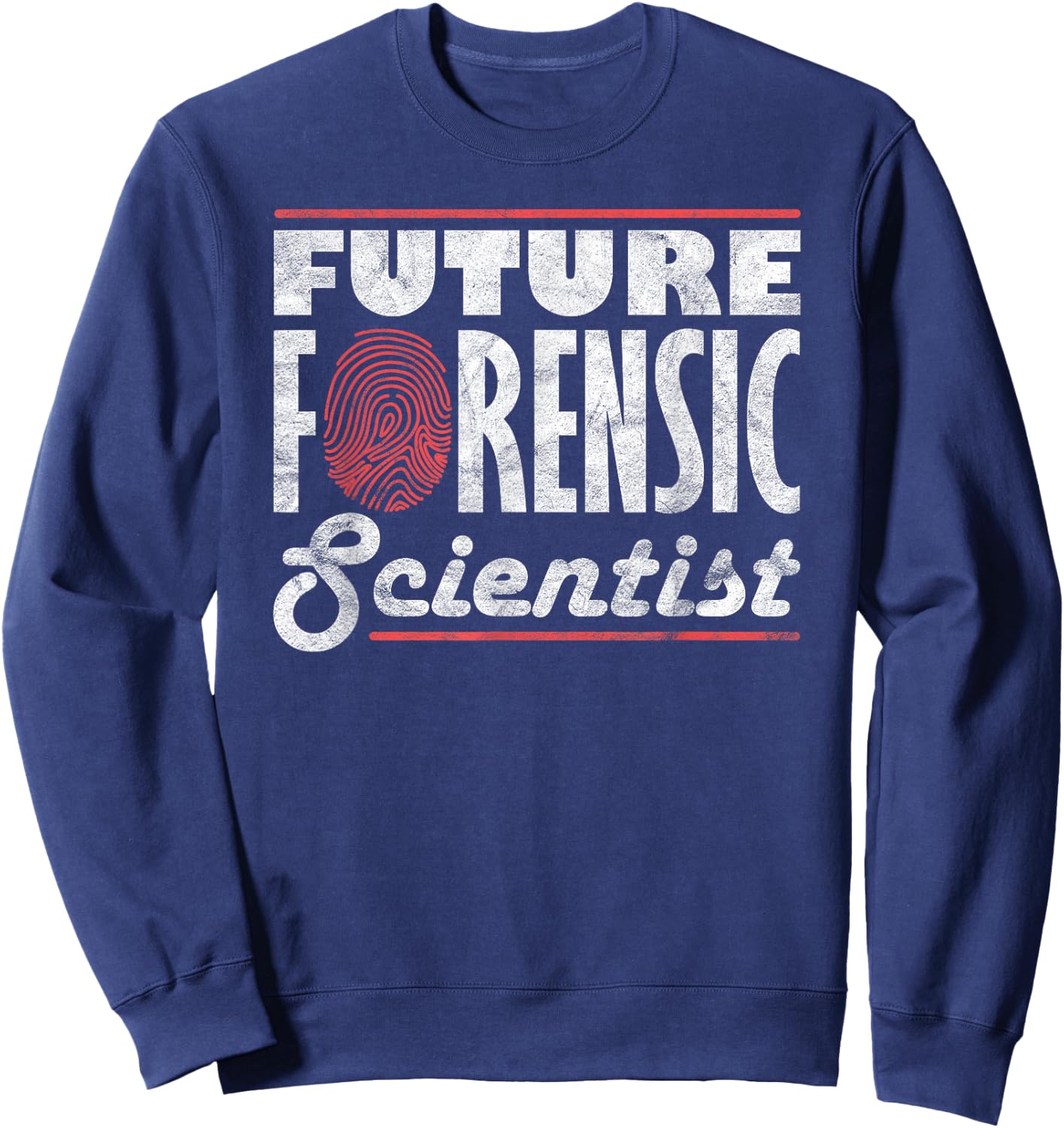 Forensic Scientist Forensic Future Forensic Scientist Sweatshirt - Sweatshirt | Navy
