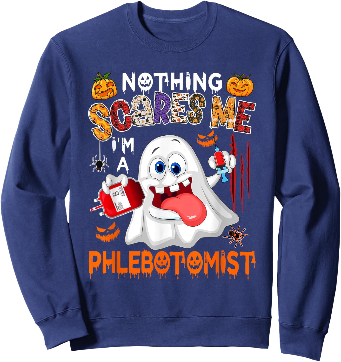 Nothing Scares Me I'm A Phlebotomist Halloween Boo Ghost Sweatshirt - Sweatshirt | Navy