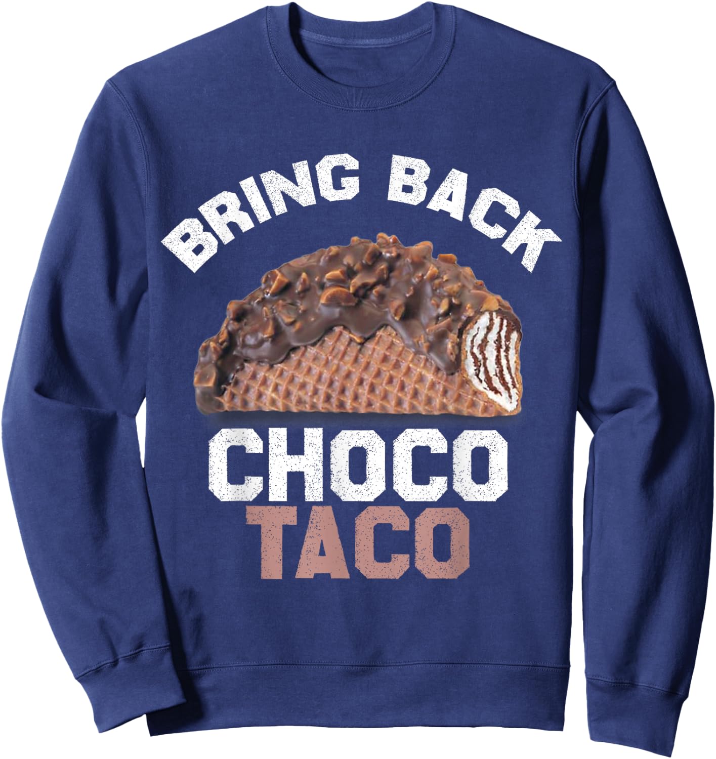 Bring Back The Choco Taco GOOD BYE CHOCO TACO Sweatshirt - Sweatshirt | Navy