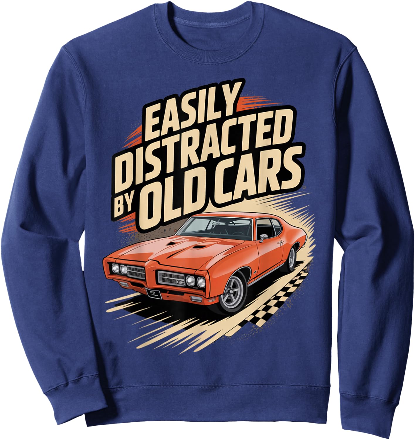 Easily Distracted by Old Cars Retro Racing Classic car Fans Sweatshirt - Sweatshirt | Navy