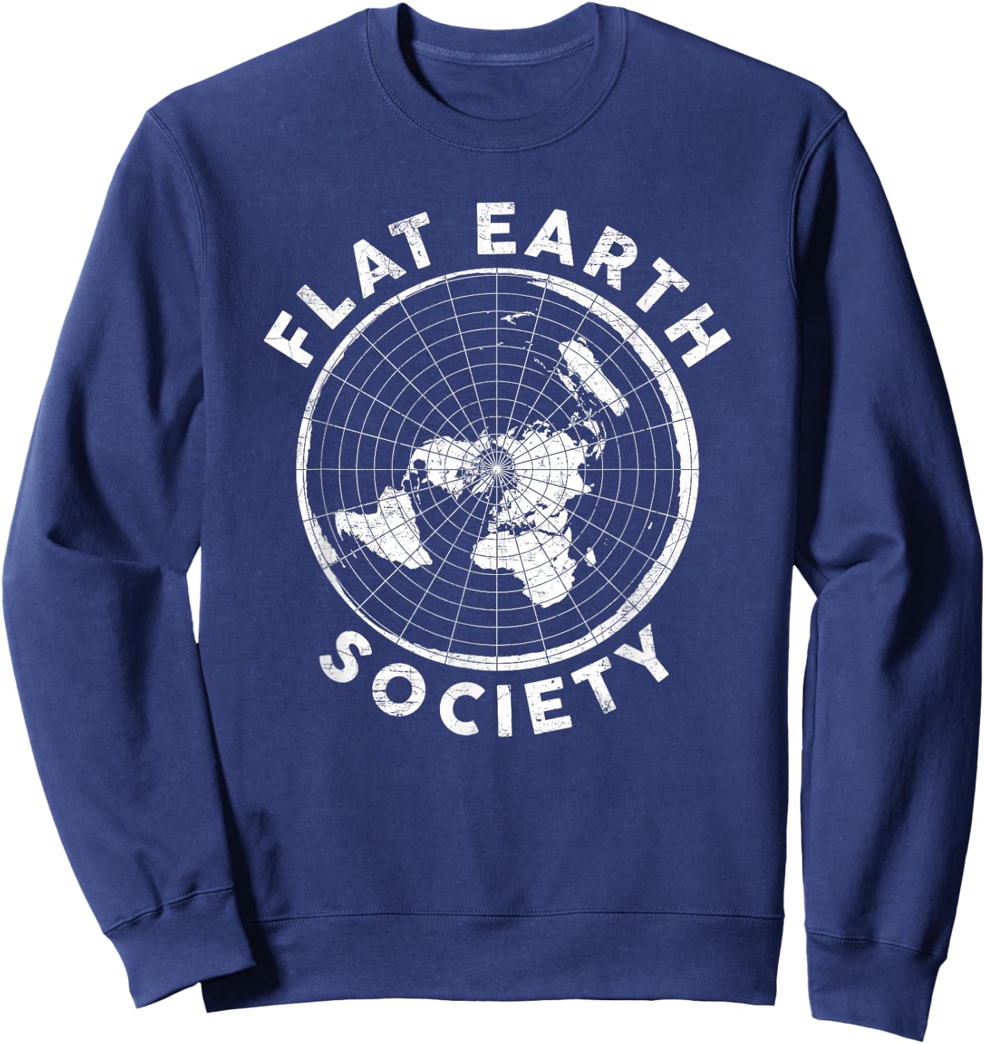 Flat Earth Society T Shirt Conspiracy Theory Earther Gift Sweatshirt - Sweatshirt | Navy