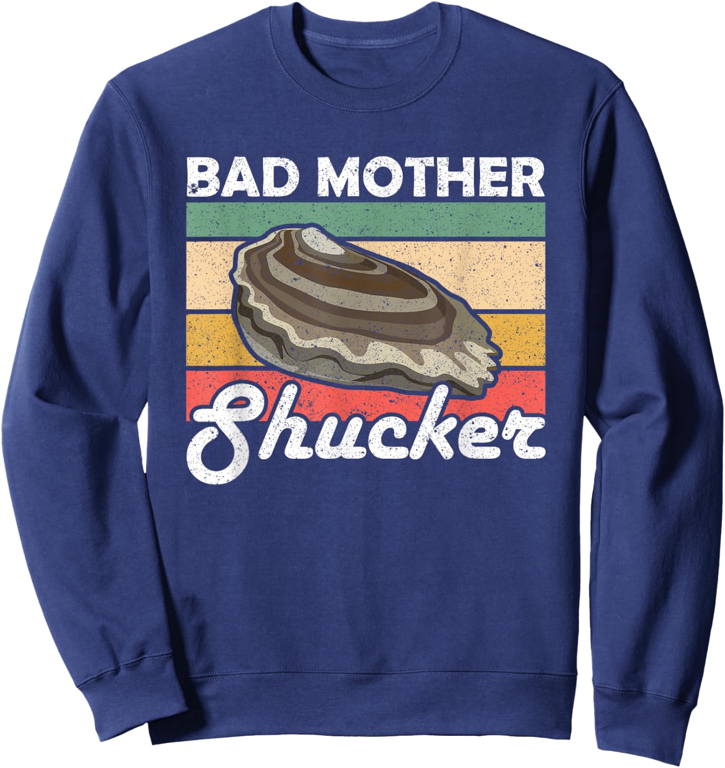 Bad Mother Shucker Oysters Sweatshirt - Sweatshirt | Navy