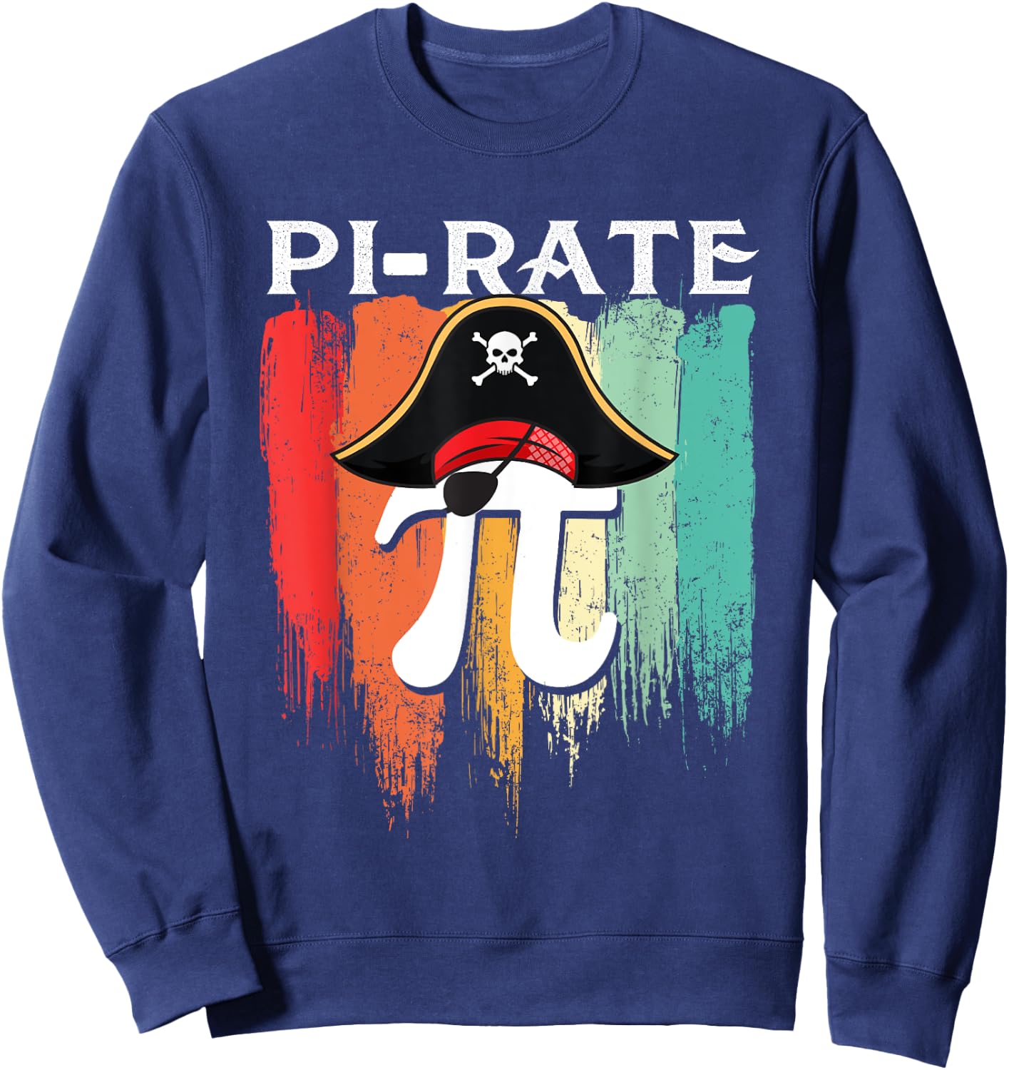 Pi-rate - Pi Day Math Lover Science Teacher Pirates Sweatshirt - Sweatshirt | Navy