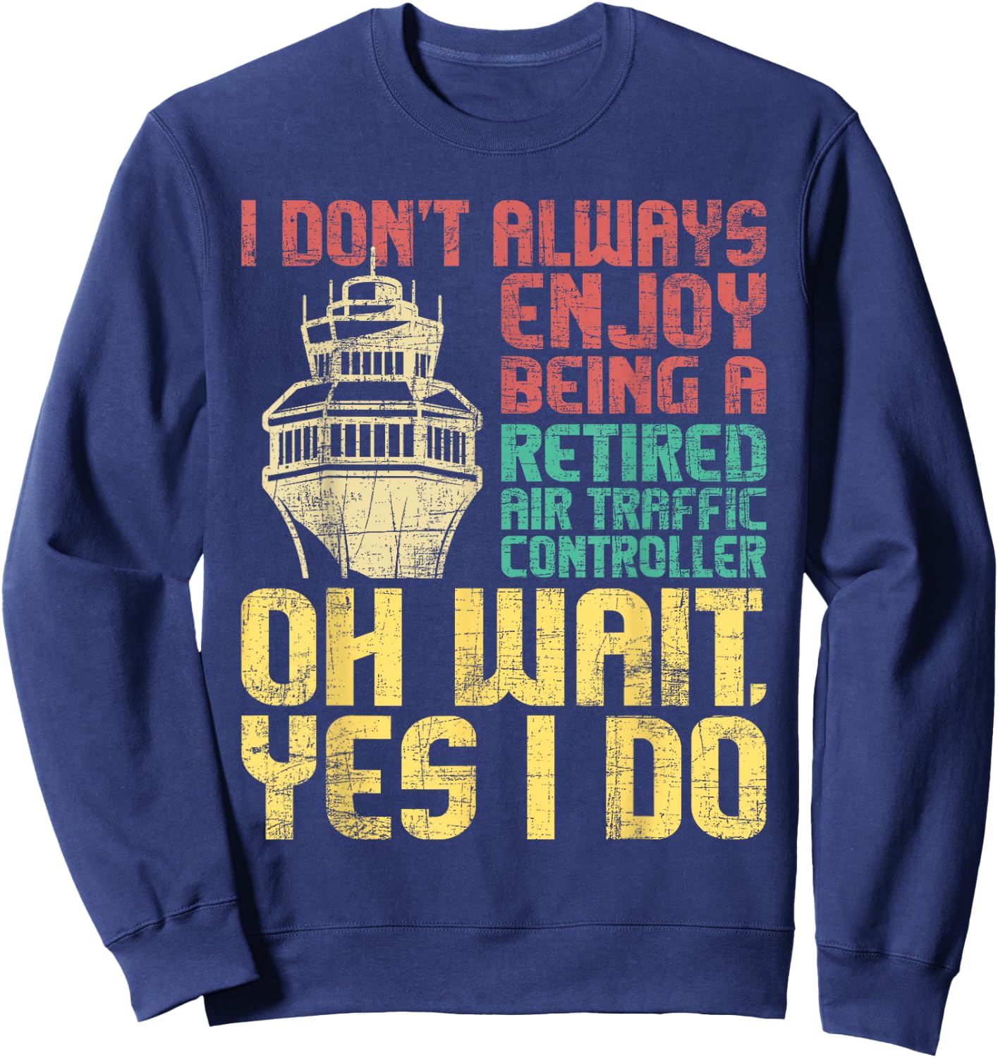 Retired Air Traffic Controller - ATC Aviation Airfield Tower Sweatshirt - Sweatshirt | Navy