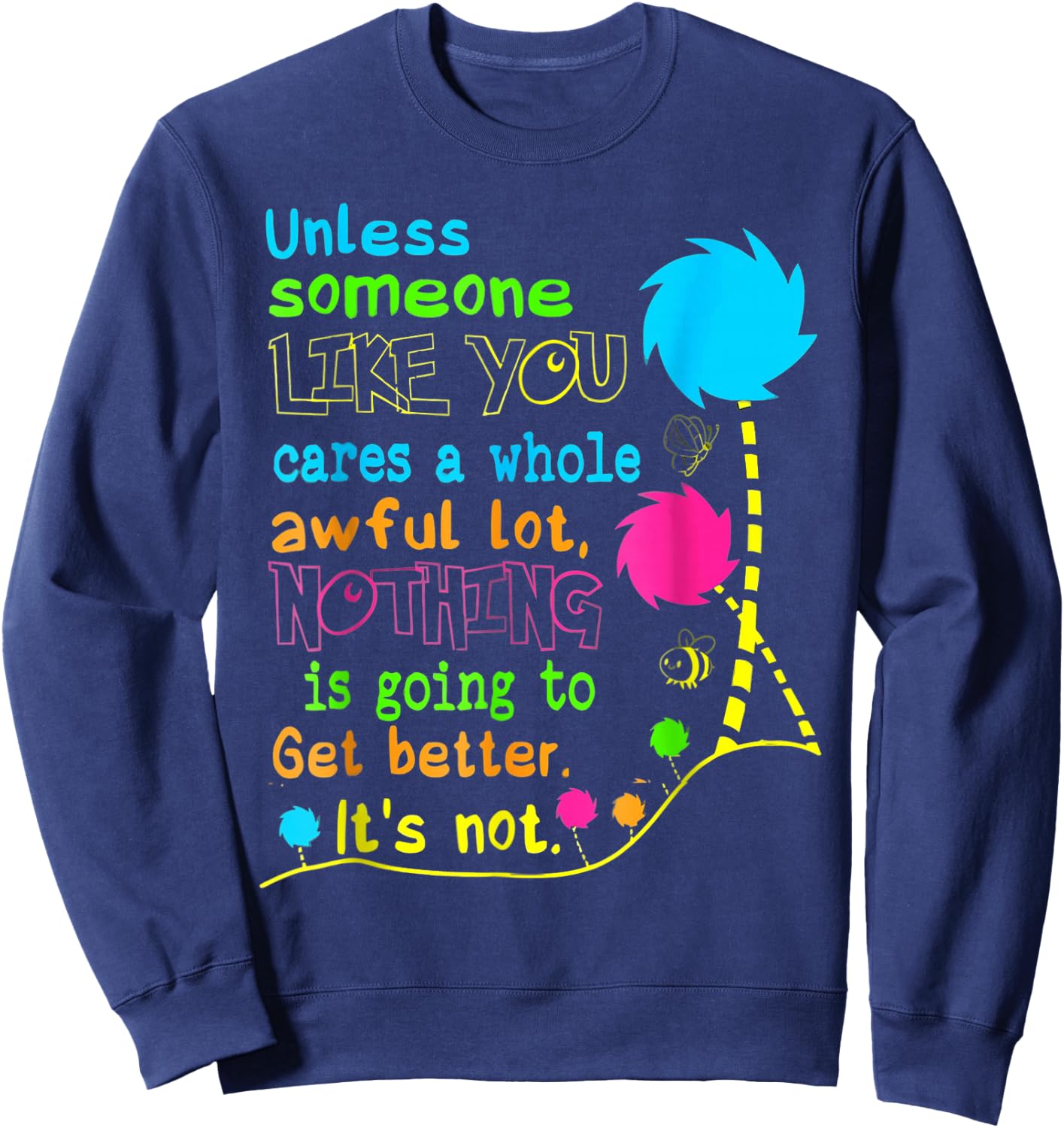 Unless Someone Like You Earth Day Sweatshirt - Sweatshirt | Navy