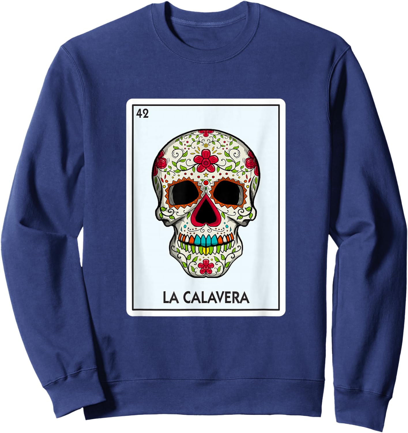 La Calavera Lottery Gift The Skull Card Mexican Lottery Sweatshirt - Sweatshirt | Navy