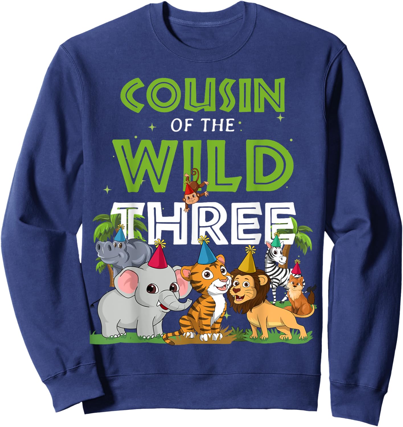 Cousin of the Wild Three Zoo Birthday Safari Jungle Animal Sweatshirt - Sweatshirt | Navy