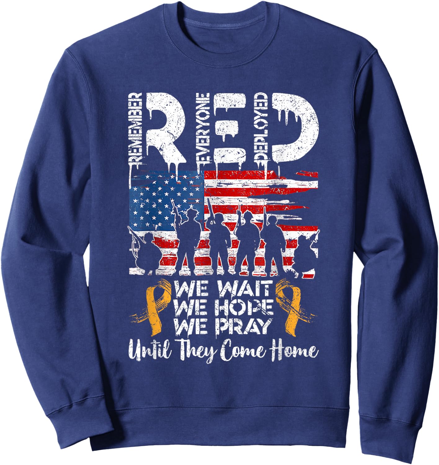RED We Wait We Hope We Pray Until They Come Home My Soldier Sweatshirt - Sweatshirt | Navy