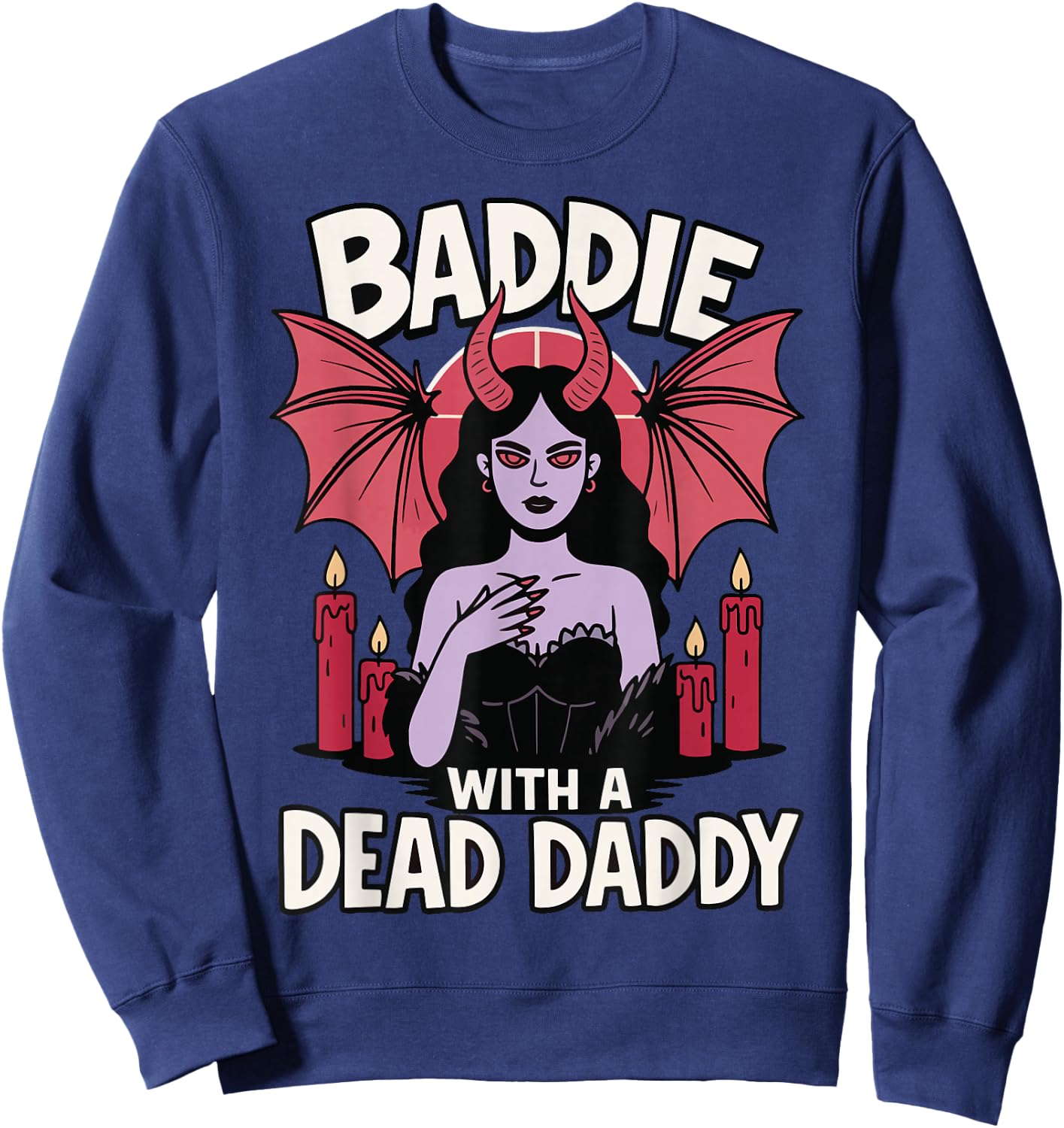 Baddie With A Dead Daddy Sweatshirt - Sweatshirt | Navy