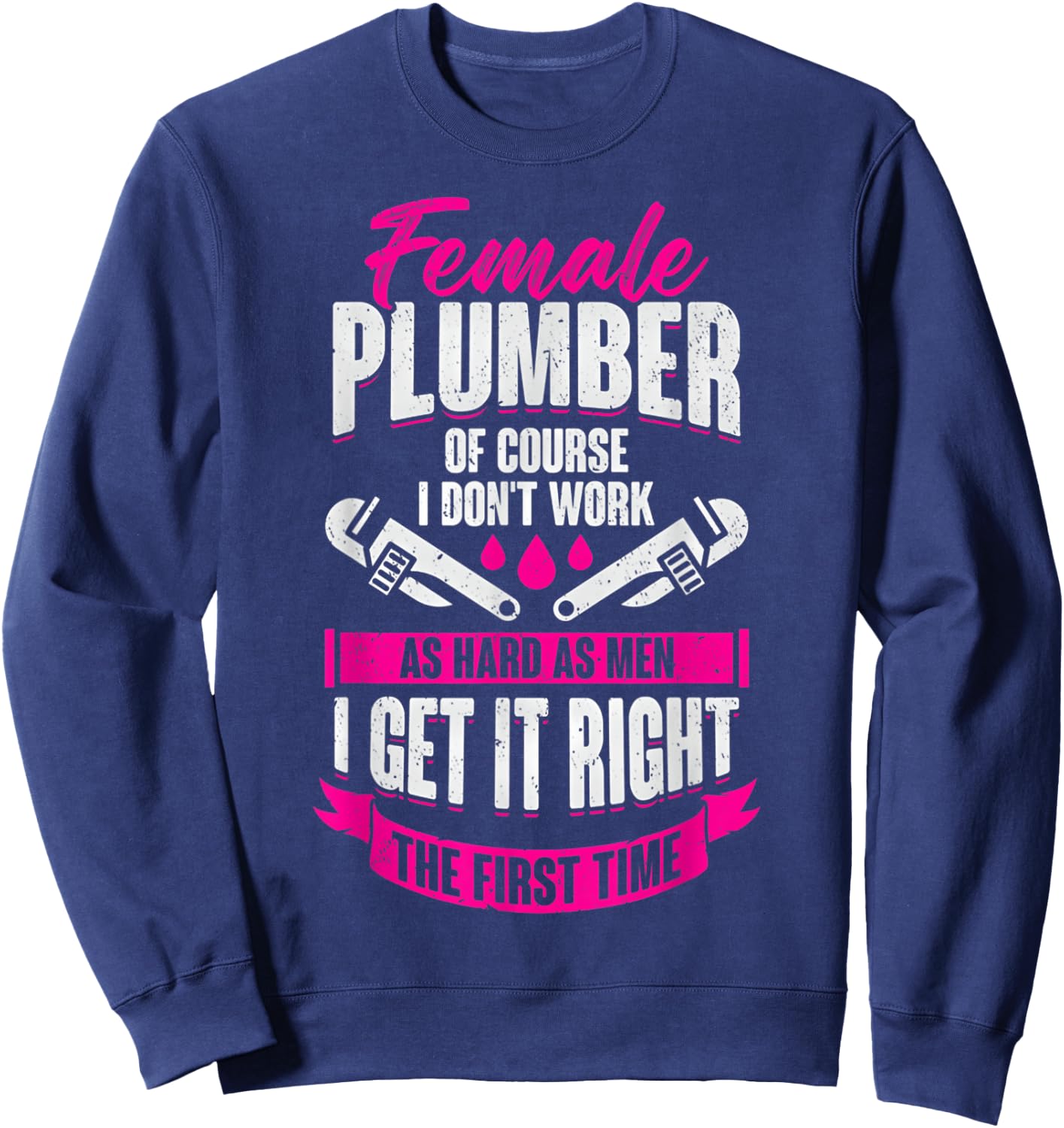 Funny Humor Plumbing Female Plumber Girl Gift Sweatshirt - Sweatshirt | Navy