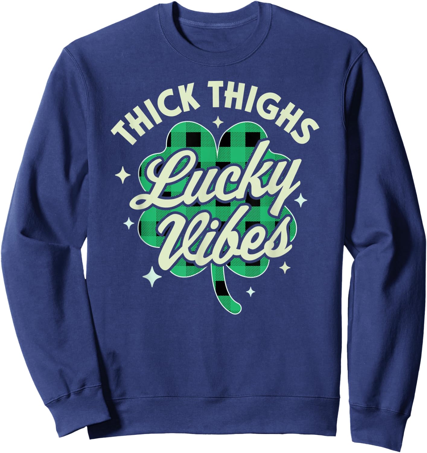 Thick Thighs Lucky Vibes Buffalo Plaid Saint Patrick's Day Sweatshirt - Sweatshirt | Navy